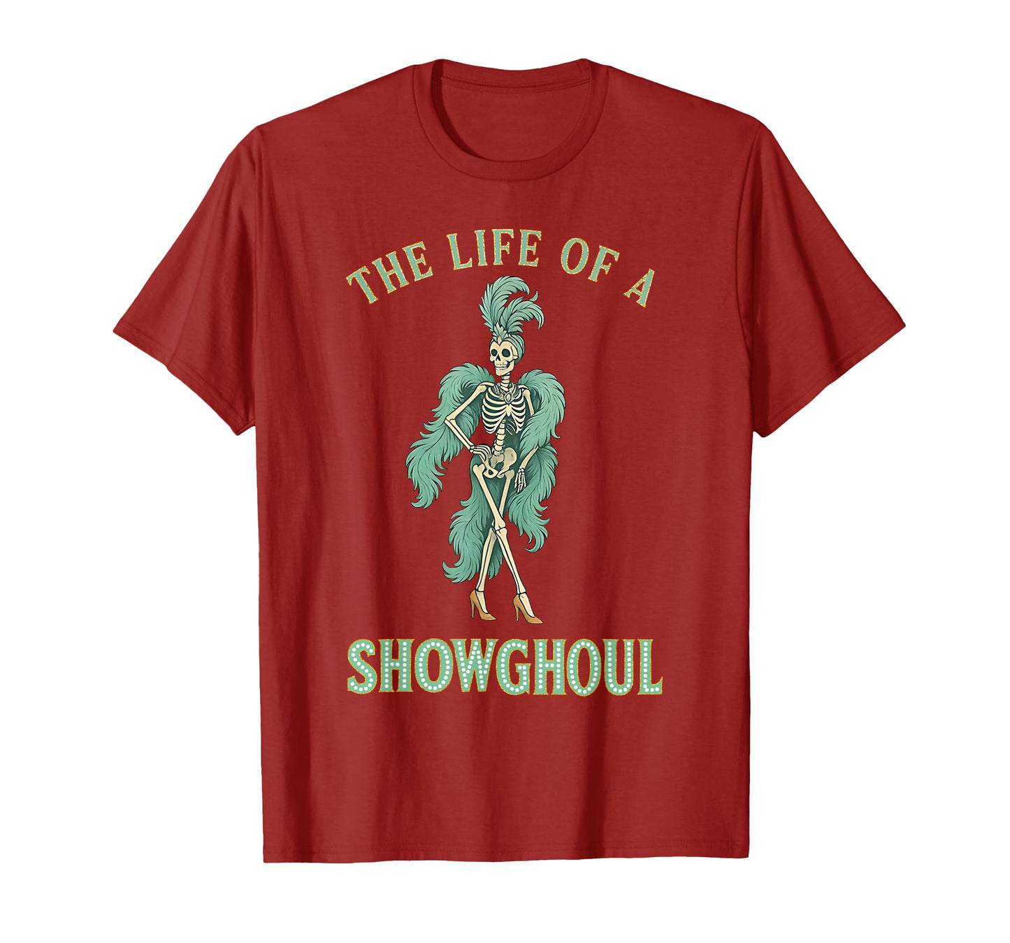 Life of a Showghoul Halloween Costume Men Women T-Shirt
