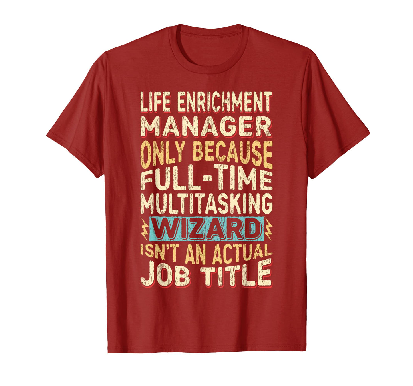 Wizard Job Title Quote - Funny Life Enrichment Manager T-Shirt