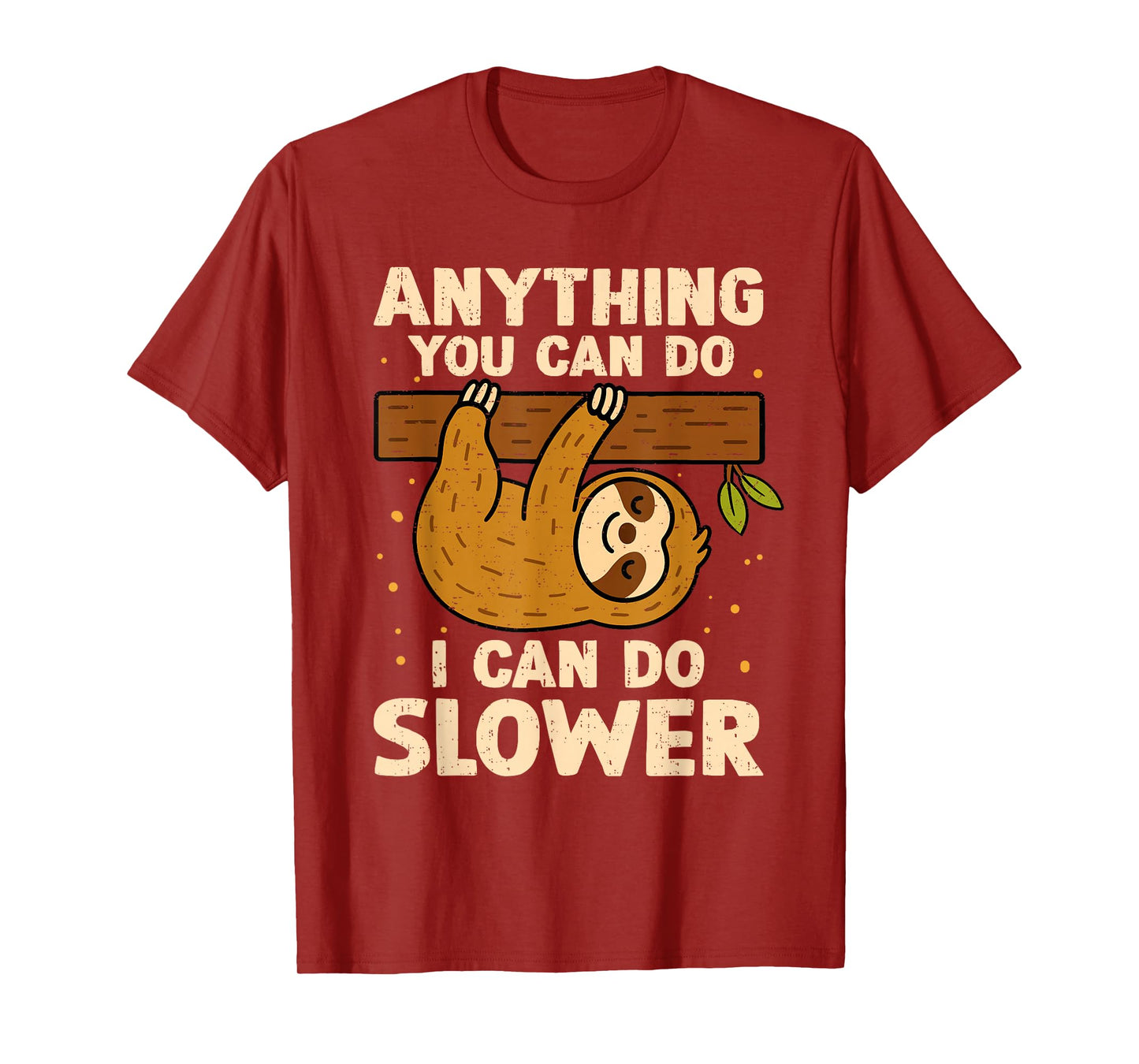 Anything You Can Do I Can Do Slower Lazy Sloth Wildlife T-Shirt
