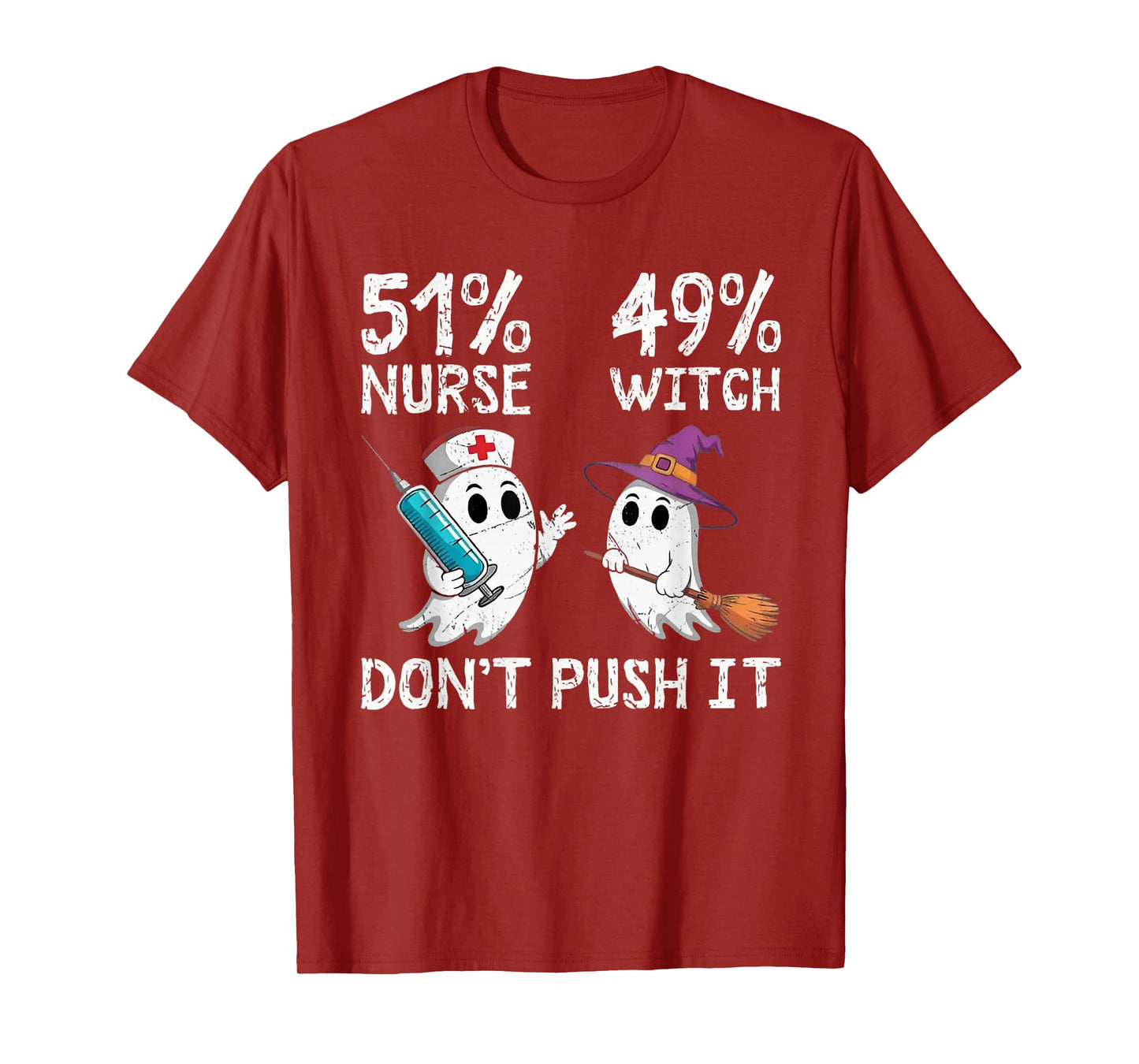 51% Nurse 49% Witch Don't Push It T-Shirt