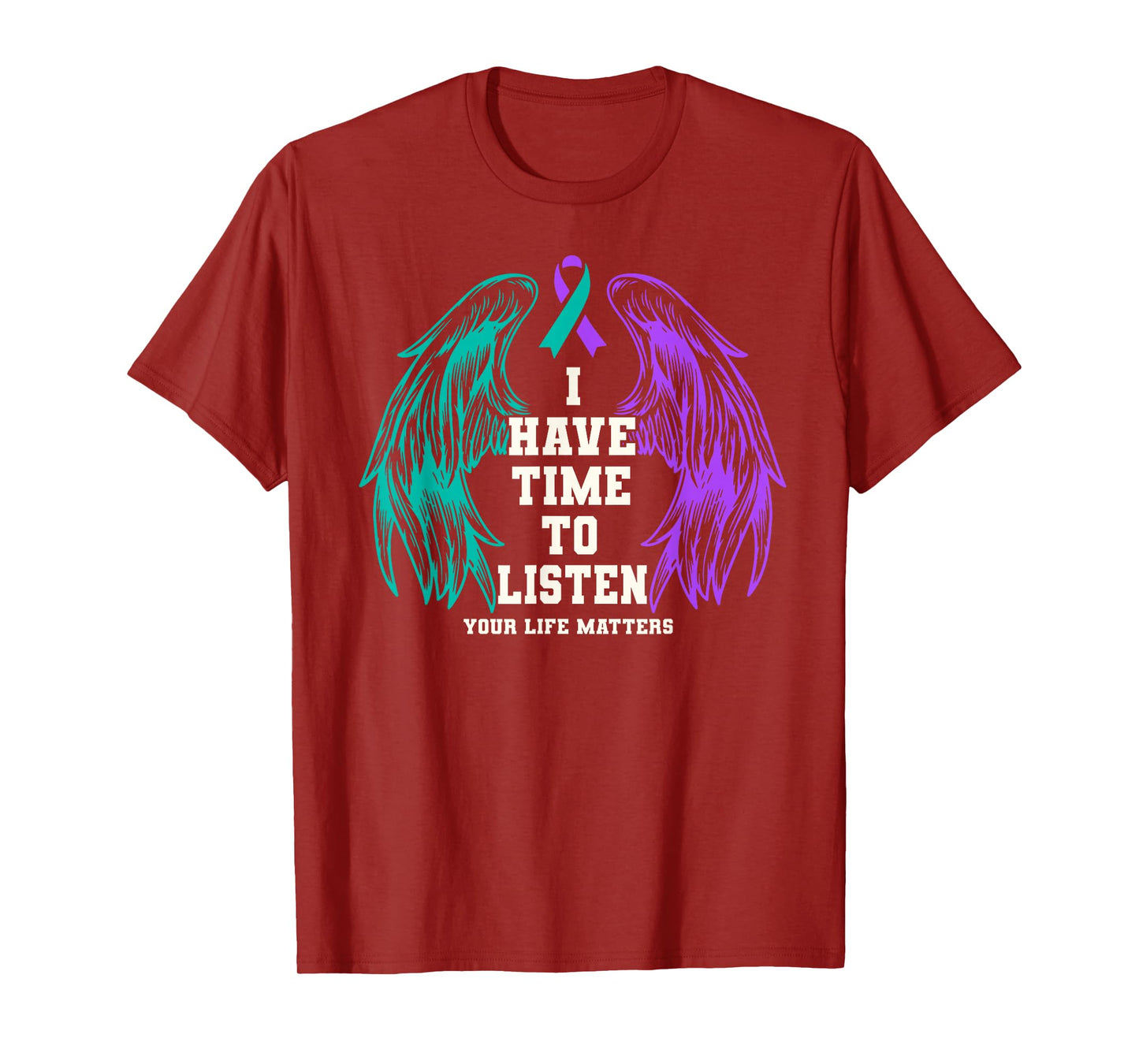 I Have Time to Listen Your Life Matters Suicide Prevention T-Shirt