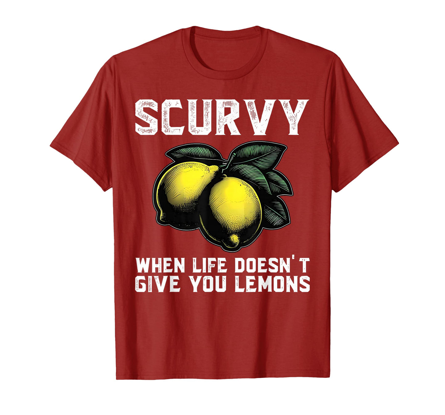 Scurvy When Life Doesn't Give You Lemons Fruit Vintage T-Shirt