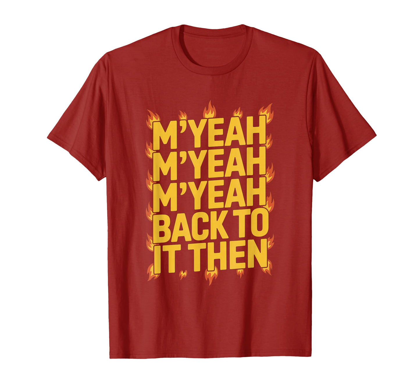 M'Yeah Back to It Then Funny Meme Trend Present Chit Fun T-Shirt