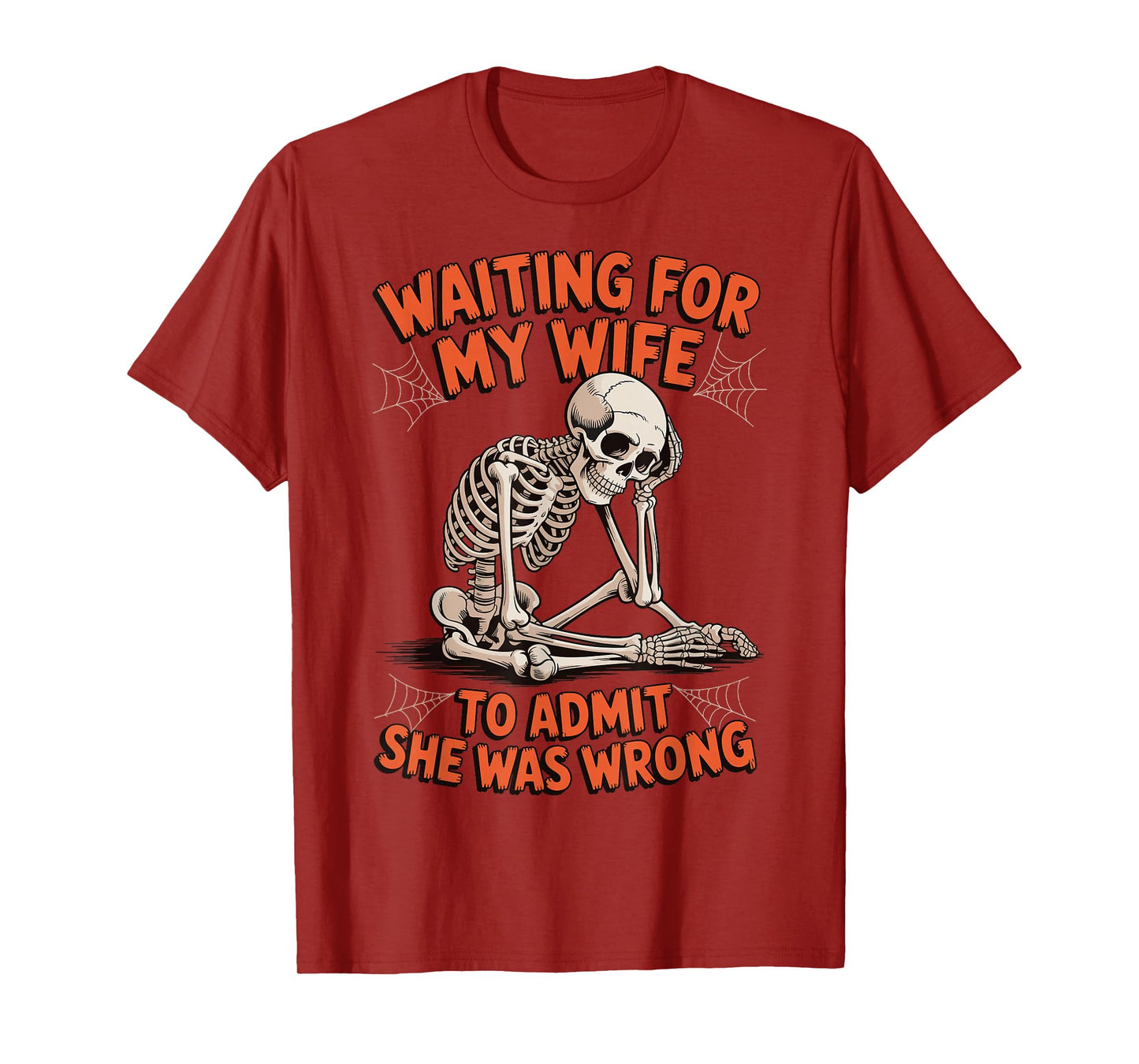 Waiting For My Wife To Admit She Was Wrong T-Shirt