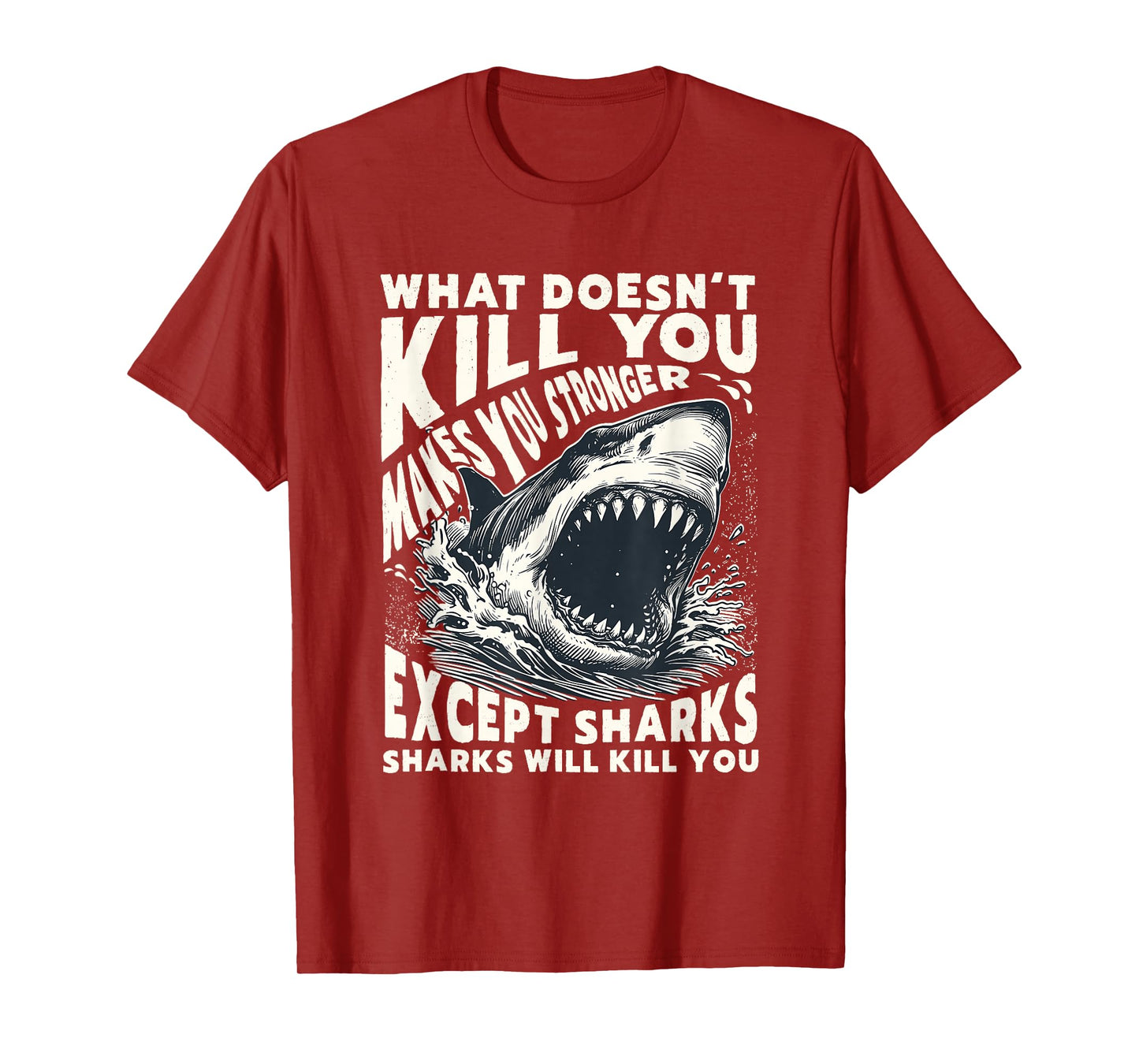 What Doesn’t Kill You Except Sharks Distressed Funny Shark T-Shirt