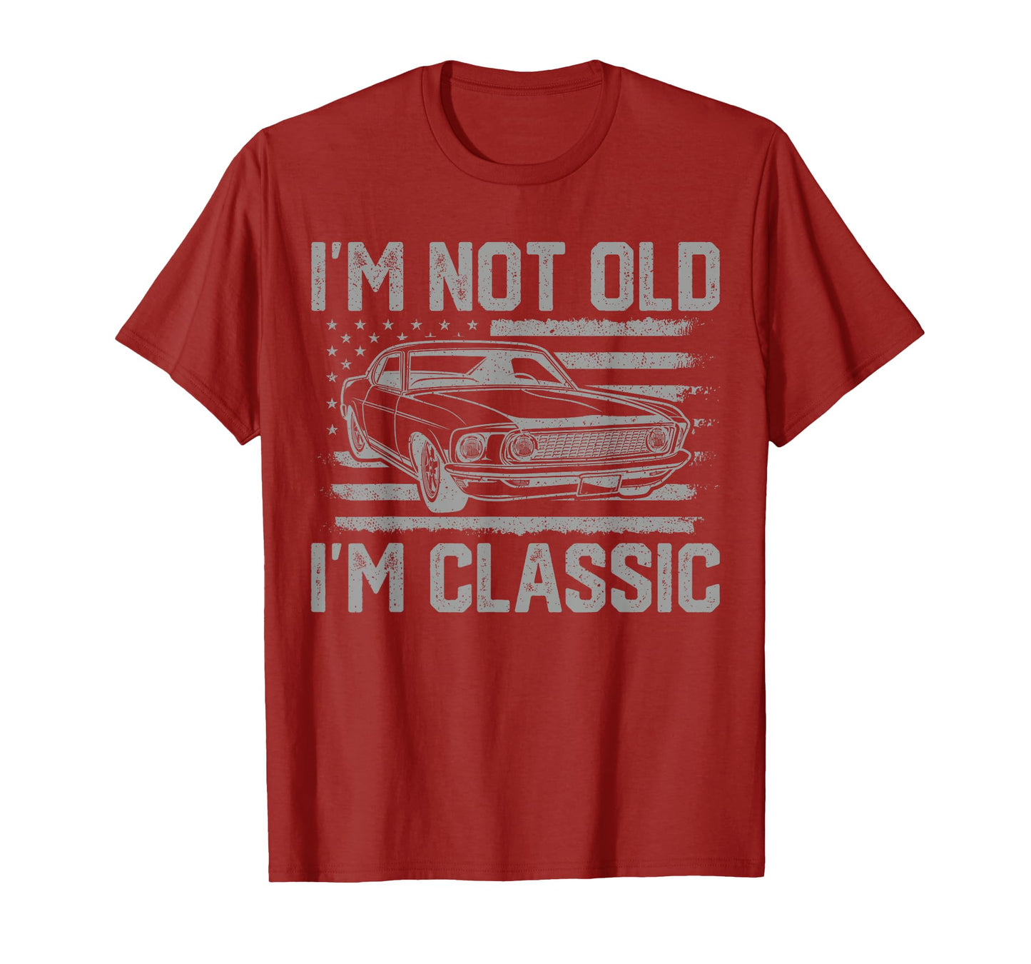I'm Not Old I'm Classic Vintage Car Father's Day Men Dad T-Shirt