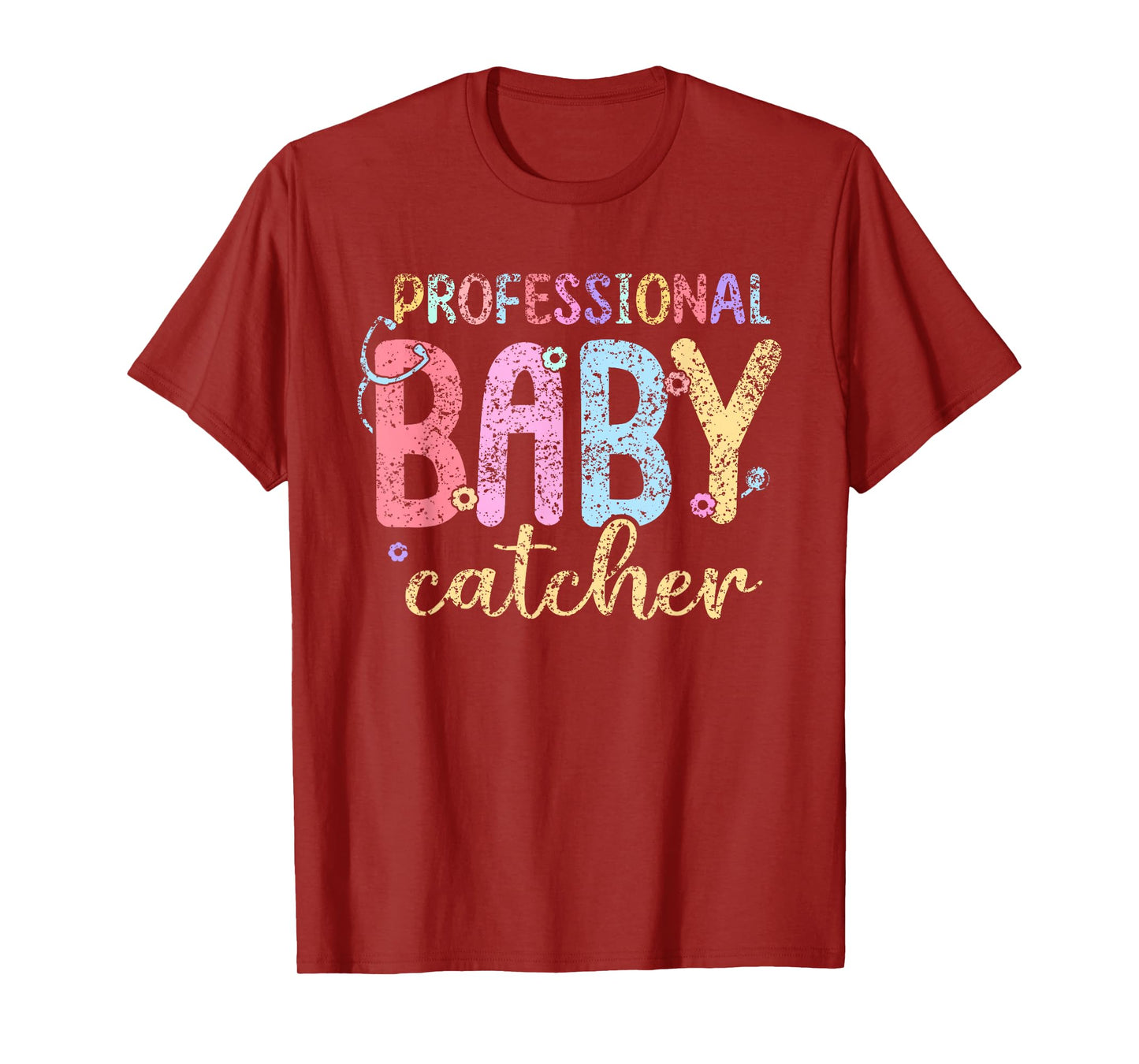 Professional Baby Catcher Delivery Nurse Nurses Labor Nurse T-Shirt