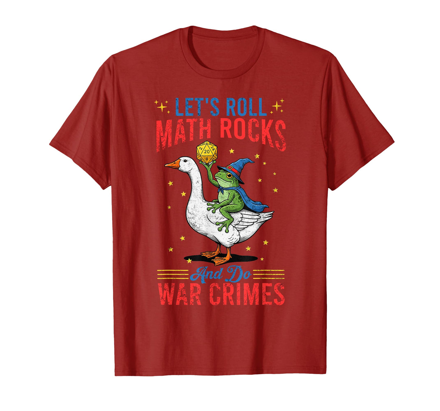 Funny Frog Goose Let's Roll Math Rocks and Do War Crimes T-Shirt