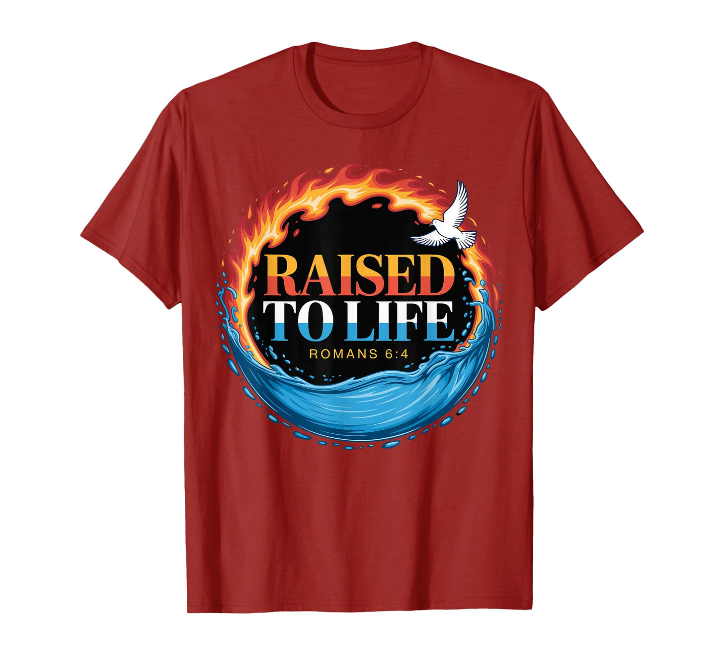 Baptized Raised to Life Romans 6-4 Christian Baptism T-Shirt
