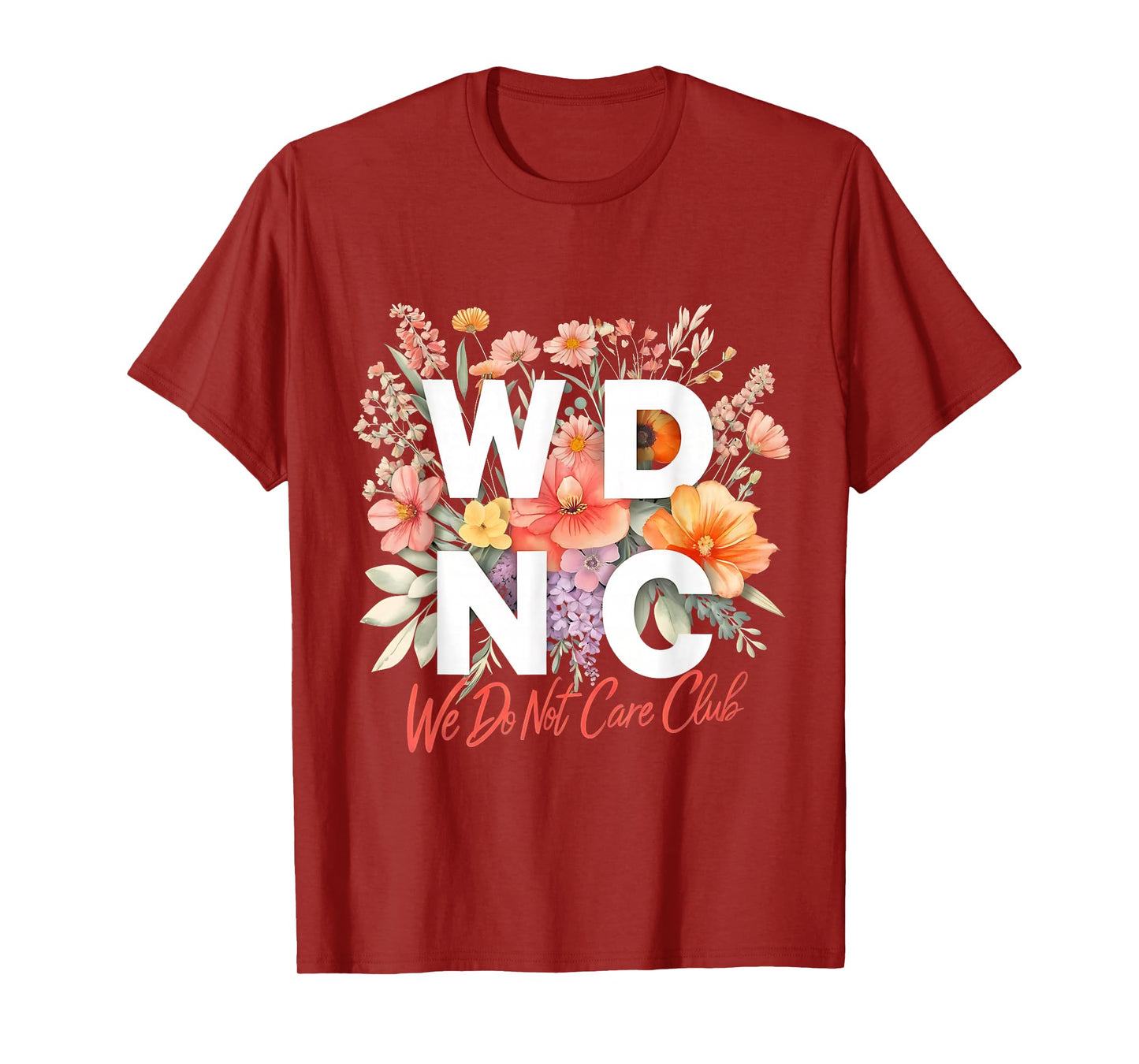 WDNC We Do Not Care Club Floral Design T-Shirt