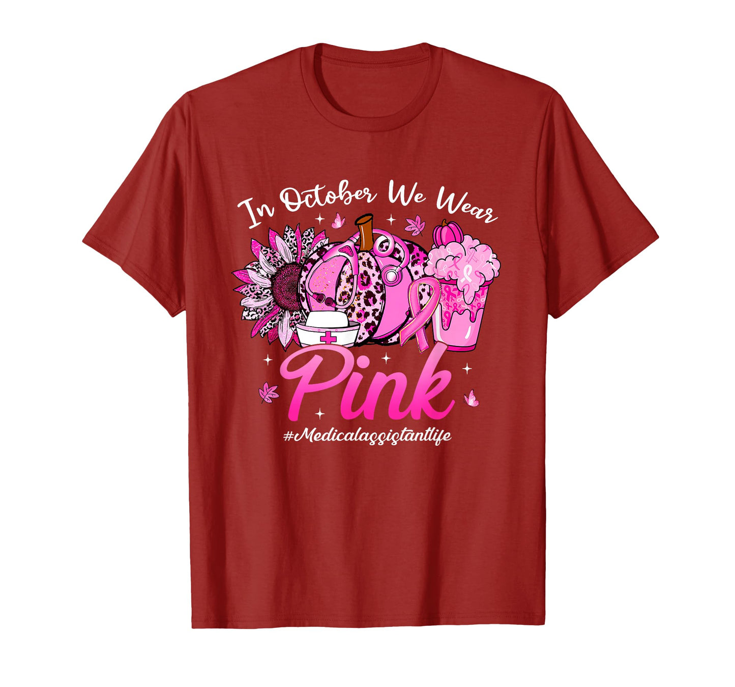 in October We Wear Pink Medical Assistant Life Breast Cancer T-Shirt