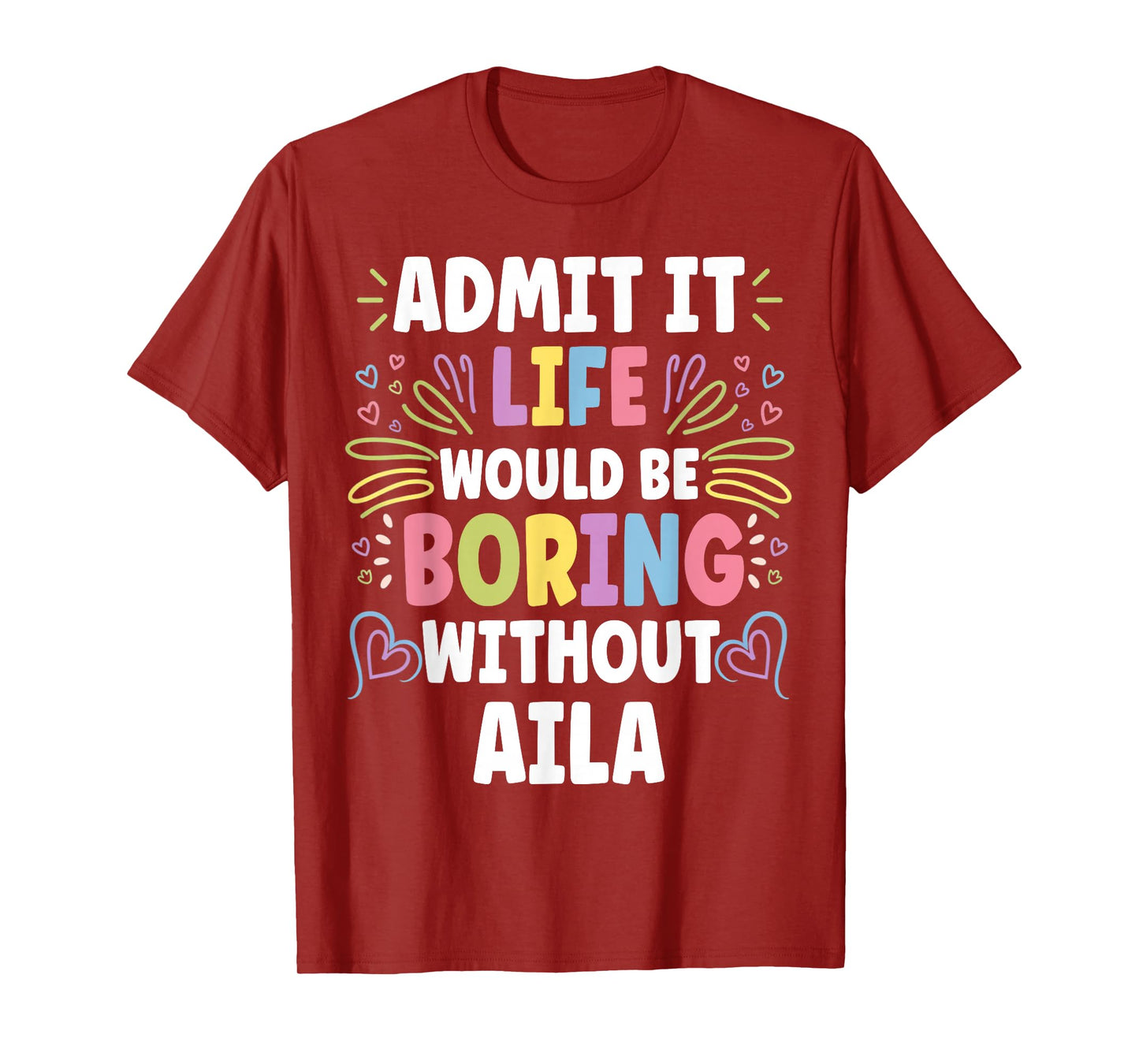 AILA Personalized Name Funny Cute Custom AILA Name T-Shirt