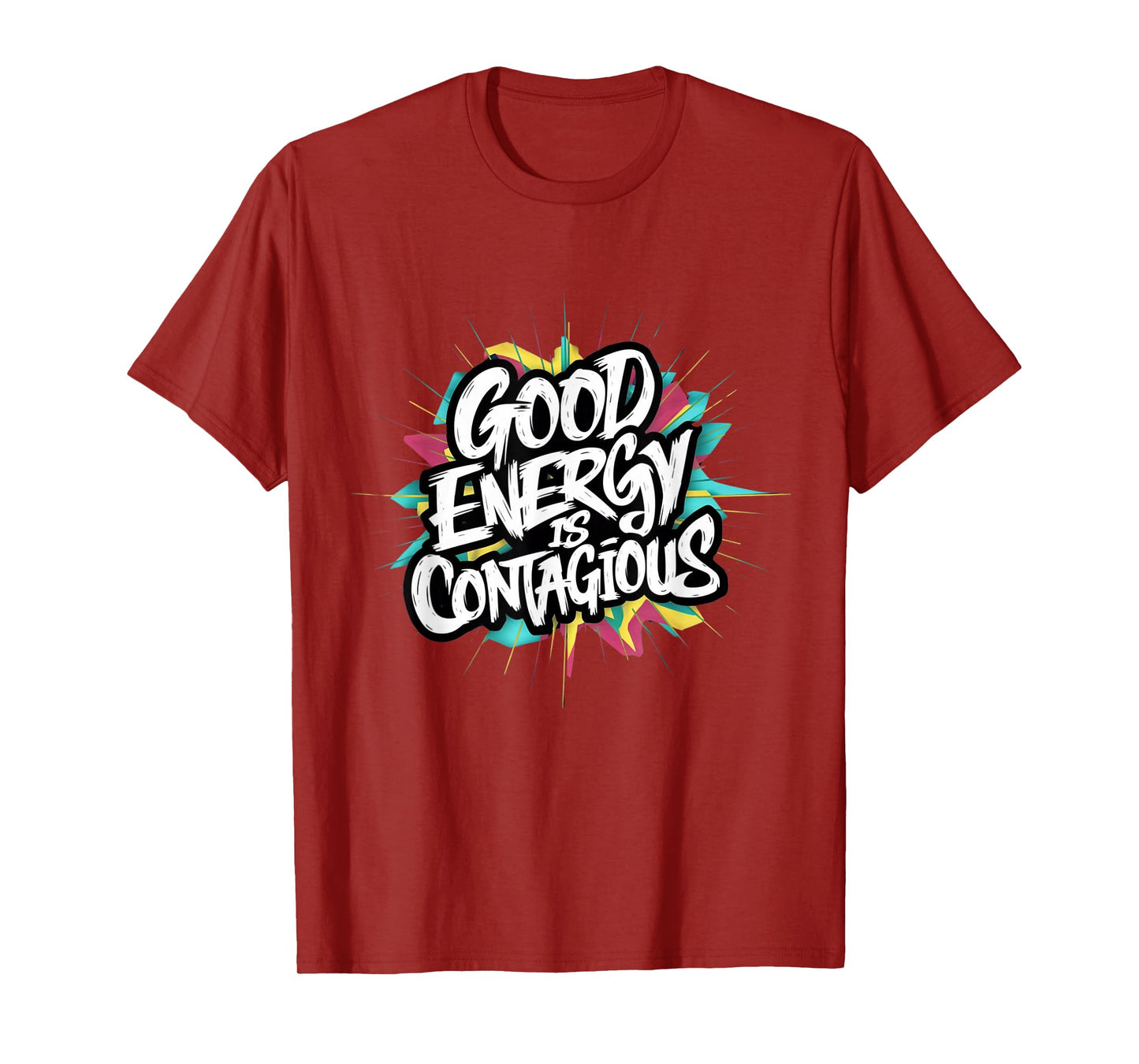 Good Energy Is Contagious Infectious Positivity Inspiration T-Shirt