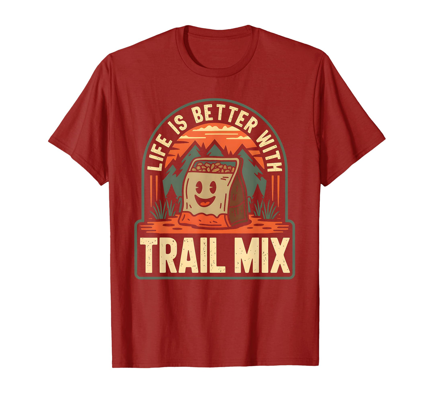 Life is Better with Trail Mix T-Shirt