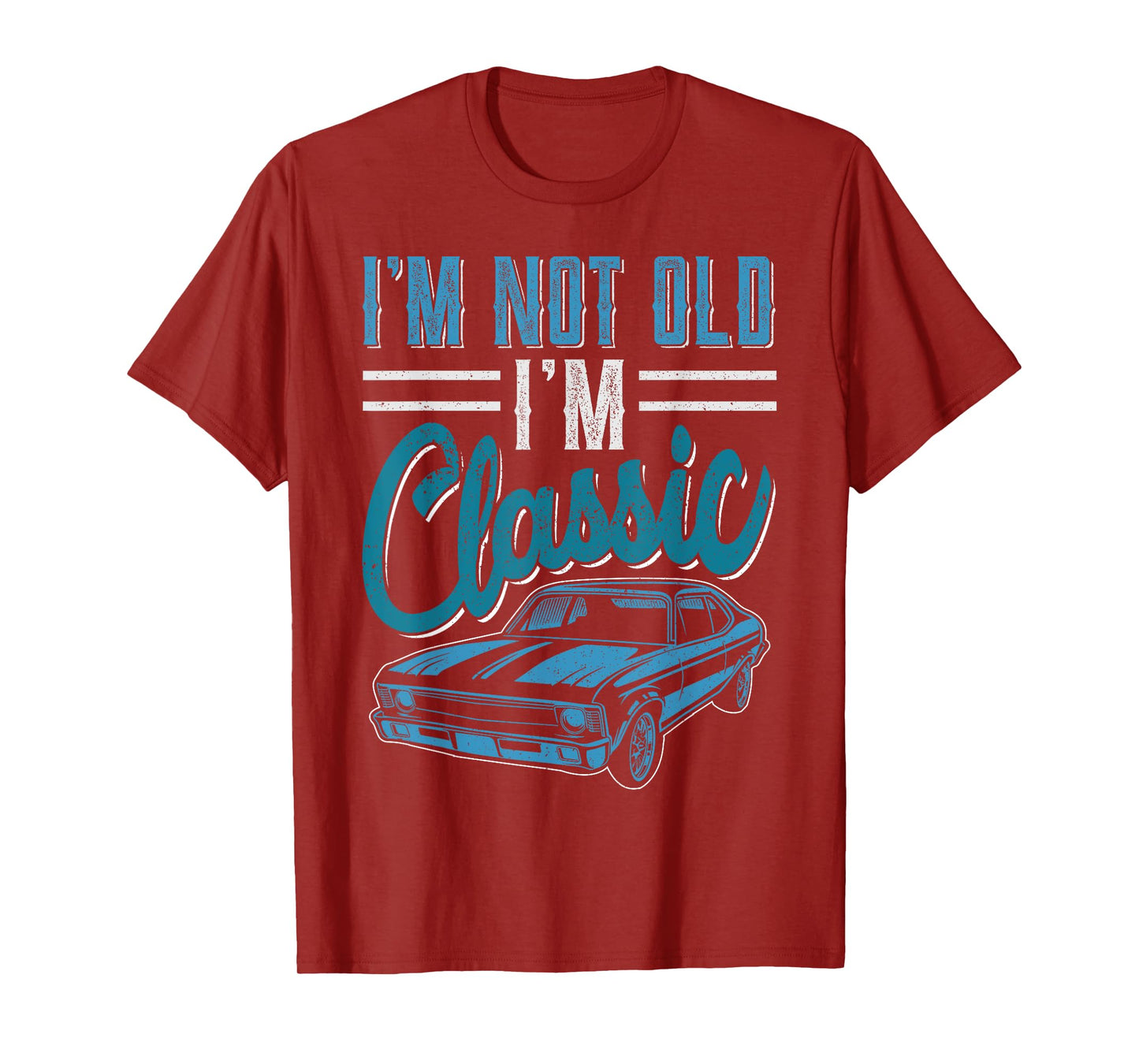 I'm Not Old I'm Classic Funny 60s Muscle Car Lover man gift T-Shirt