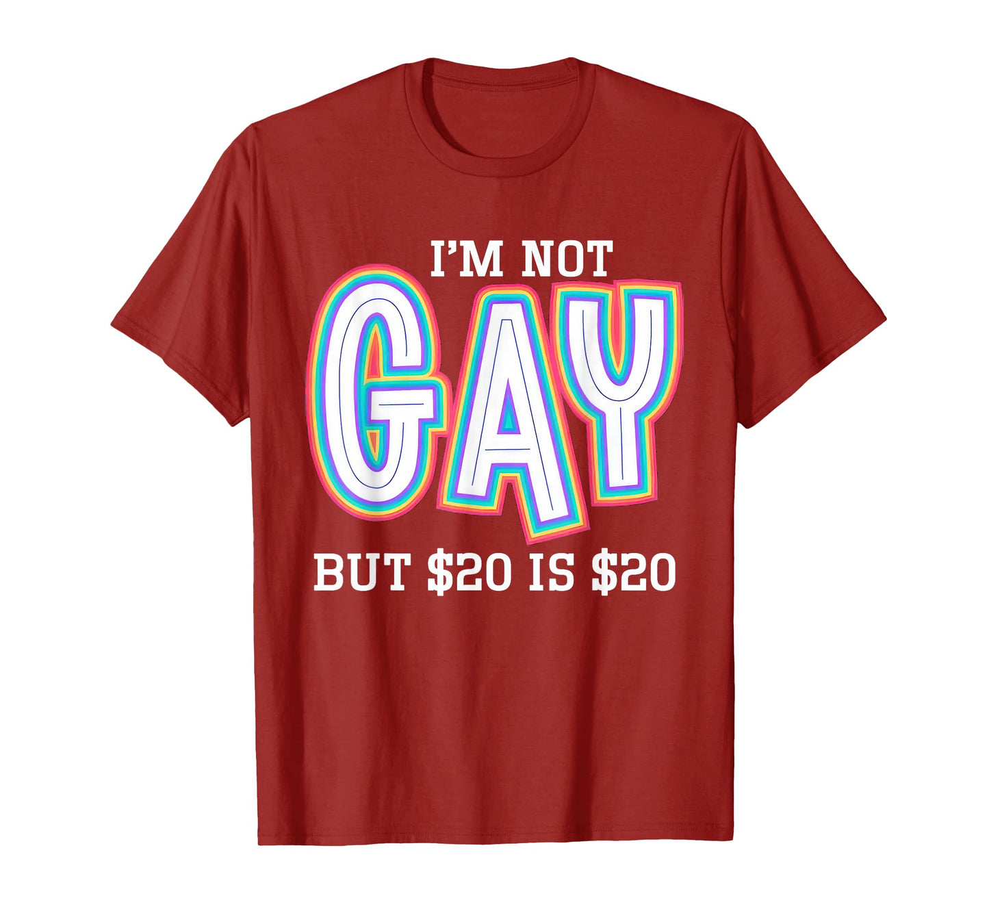I’m Not Gay But $20 is $20 American Flag Funny Meme For Men T-Shirt