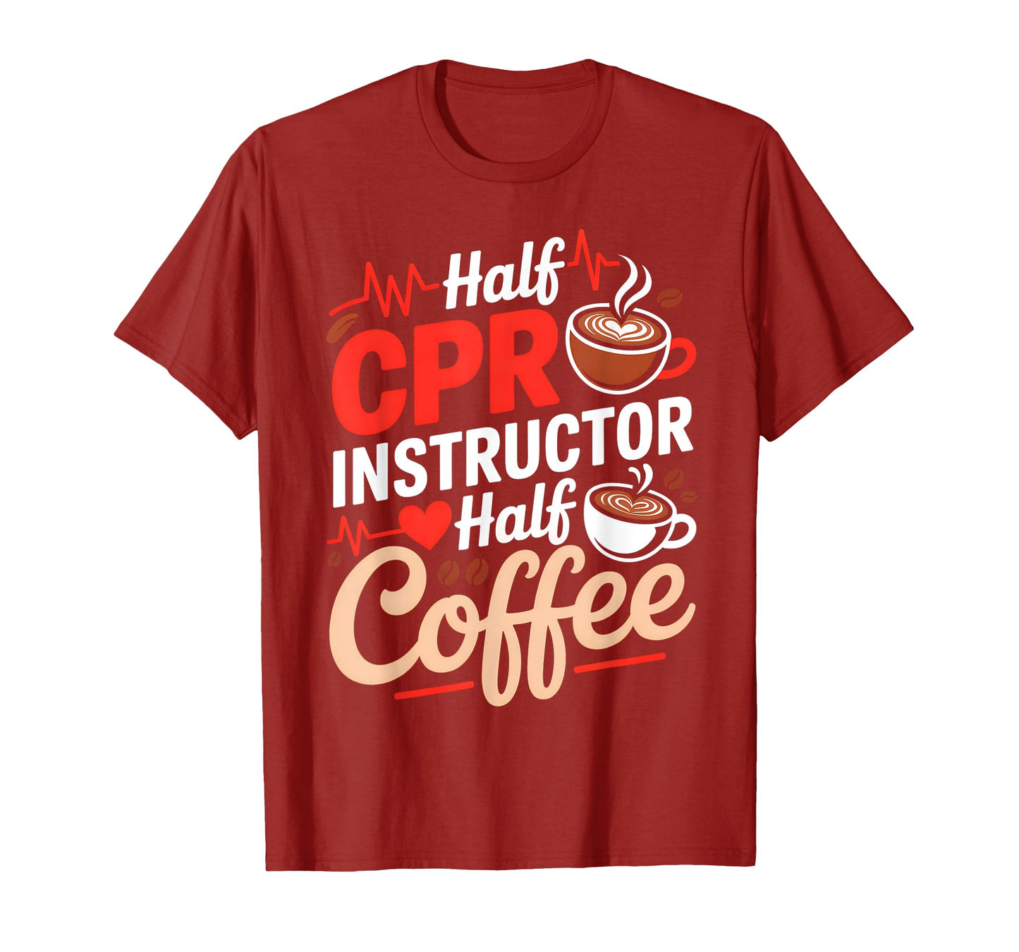 Half CPR Instructor Half Coffee CPR AED Trainer Coffee Lover T-Shirt
