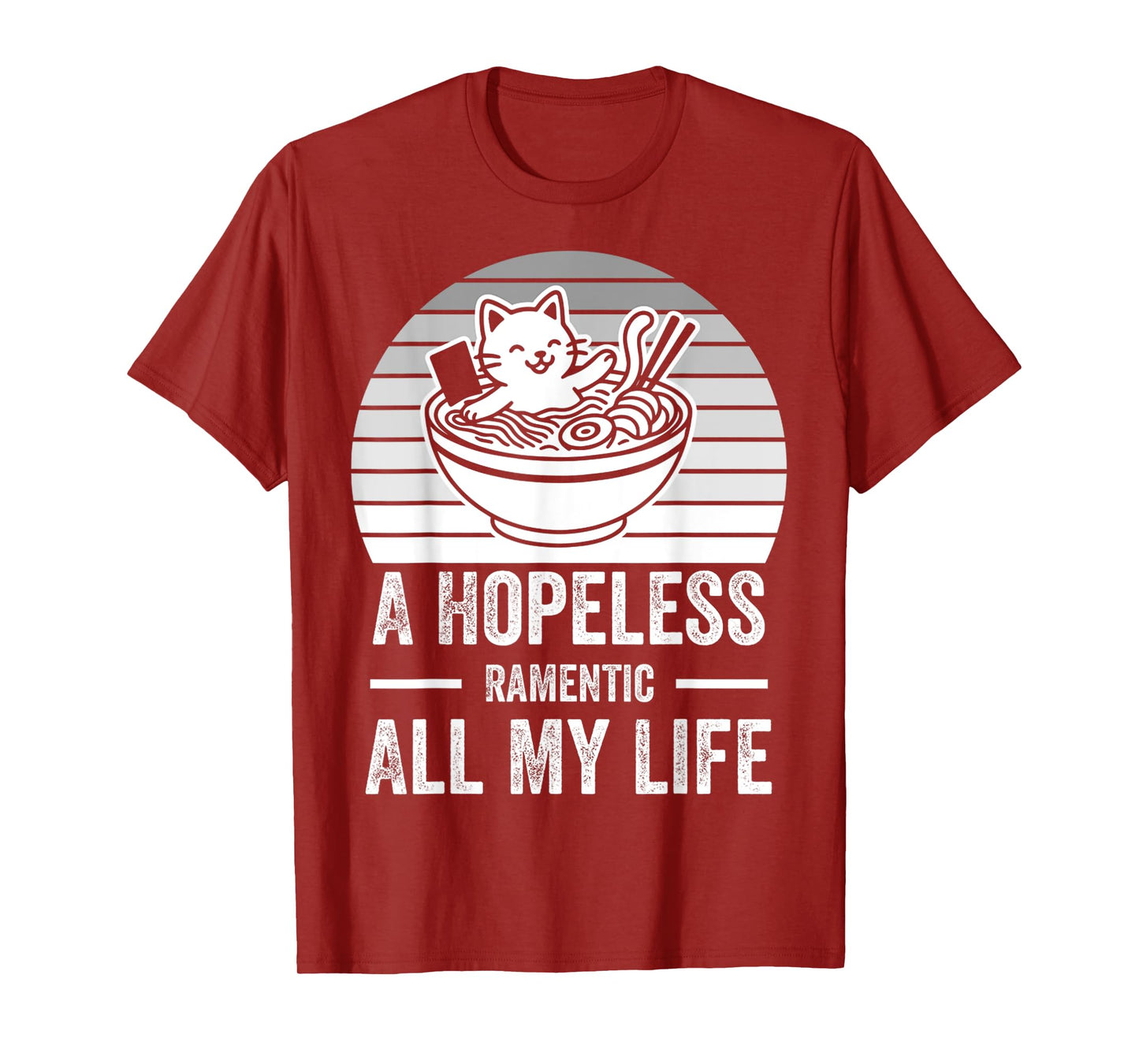 A Hopeless Ramentic All My Life T-Shirt