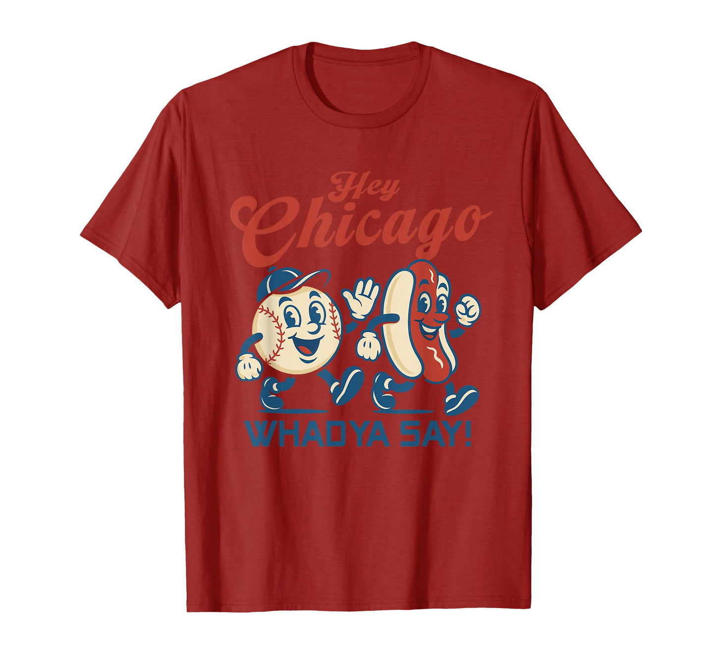 Hey Chicago Whadya Say Hot Dog Baseball Graphic T-Shirt