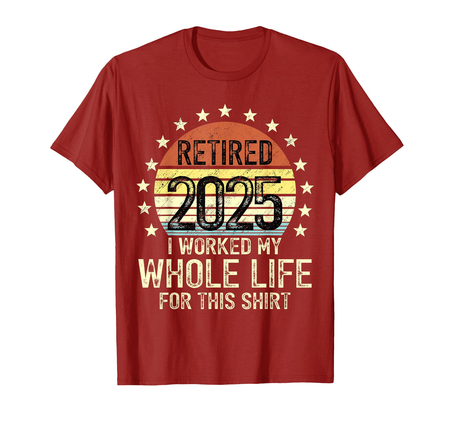 Vintage Retired 2025 Retirement Worked Whole Life Humor T-Shirt
