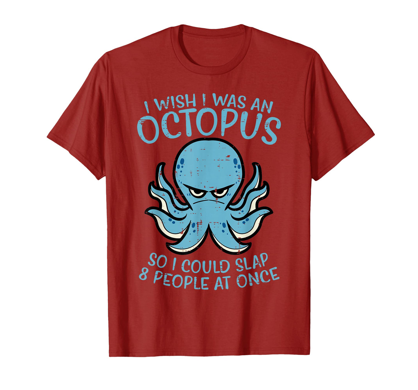 Wish I Was Octopus Slap 8 People At Once Funny Women Men T-Shirt