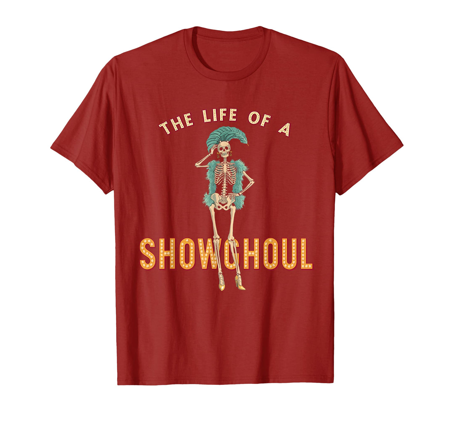 The Life of a Showghoul Funny Halloween T-Shirt