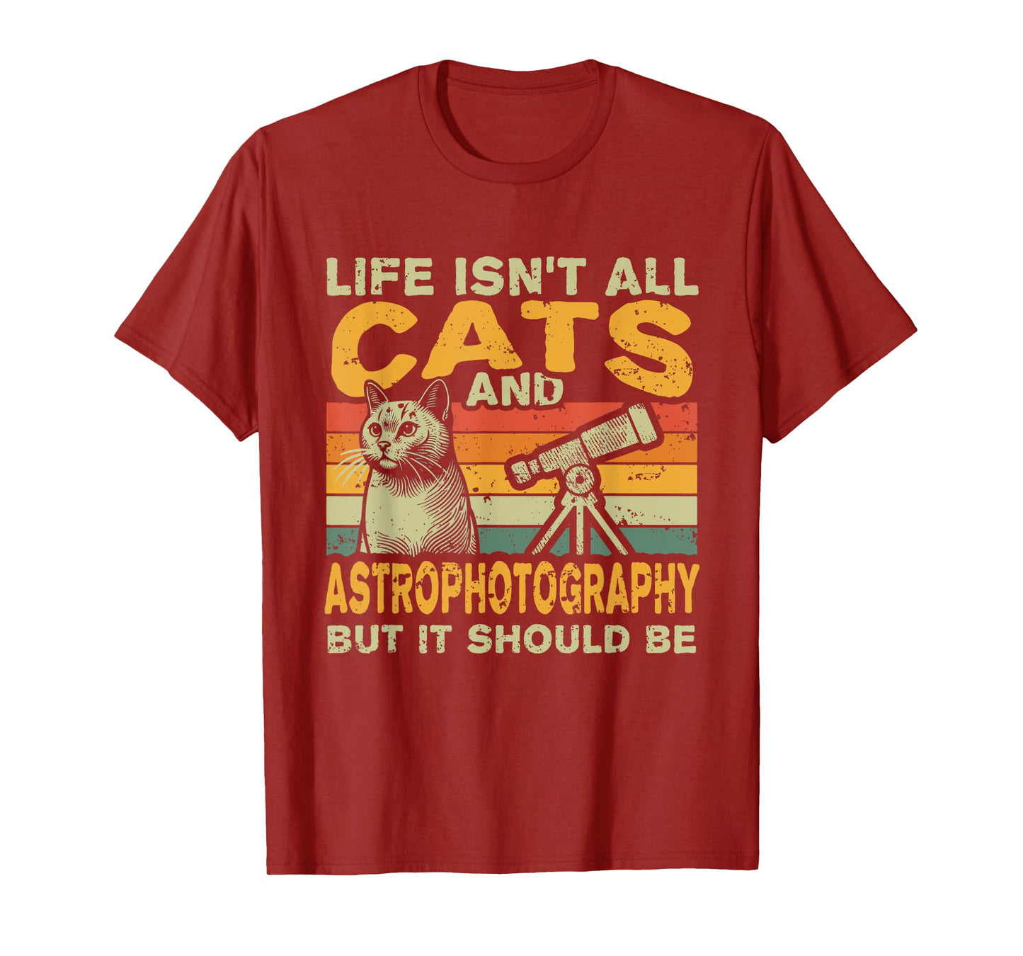 Retro Life Isn't All Cats And Astrophotography T-Shirt