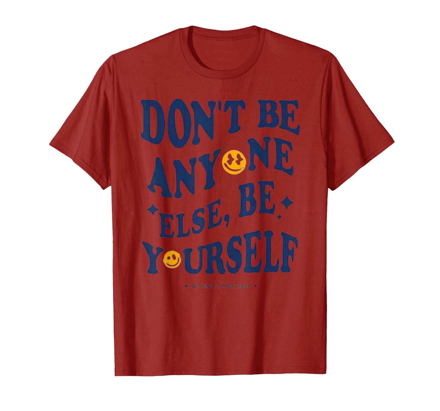 Don't Be Anyone Else, Be Yourself - Authenticity T-Shirt