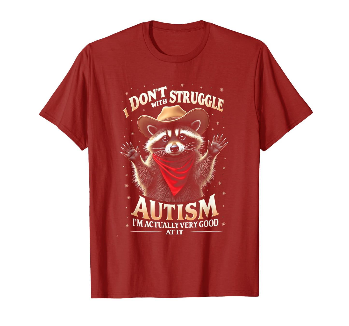 I Don't Struggle With Autism Autistic Western Raccoon Cow T-Shirt