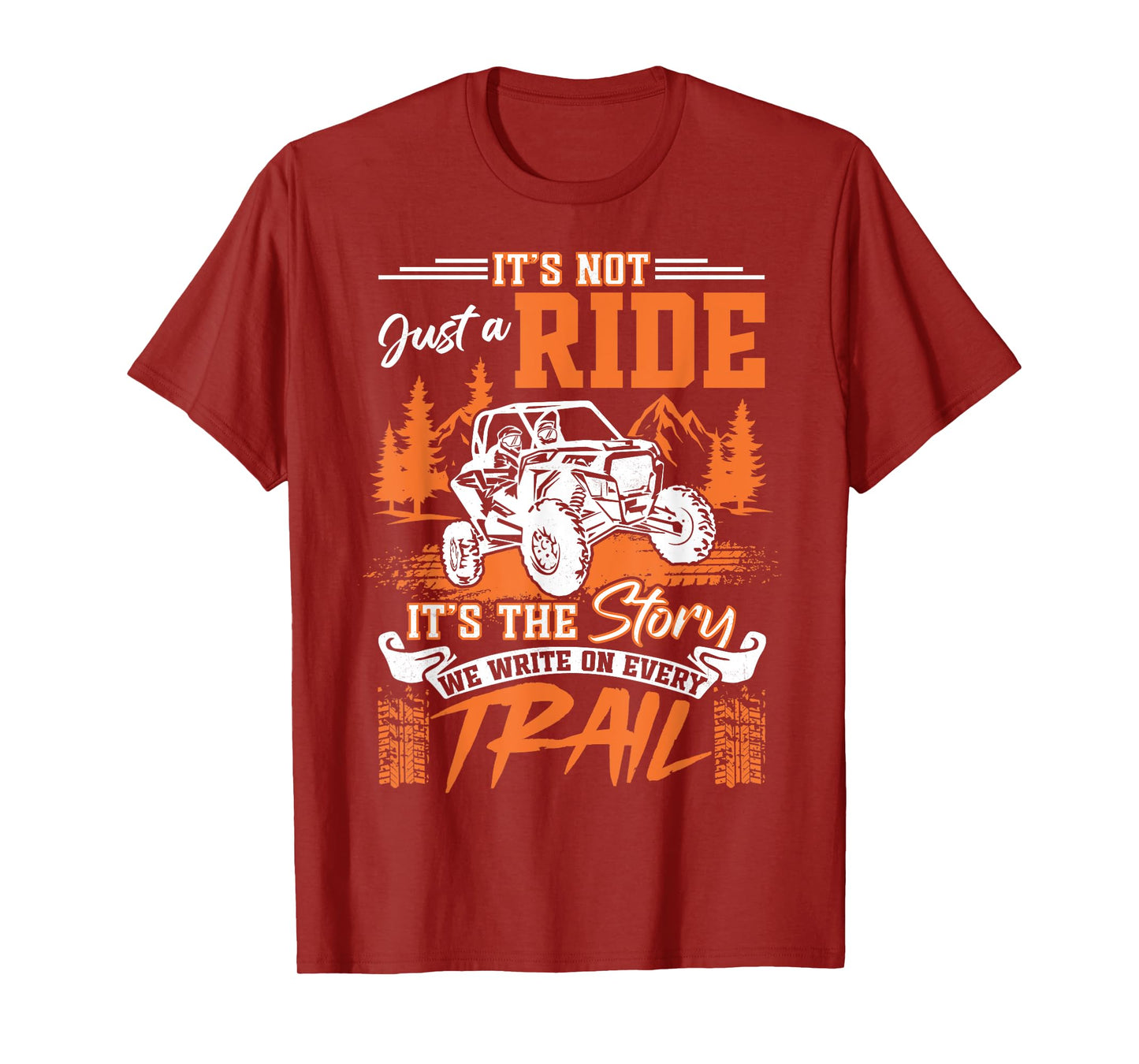 SXS UTV It's Not Just A Ride It's The Story Adventure T-Shirt