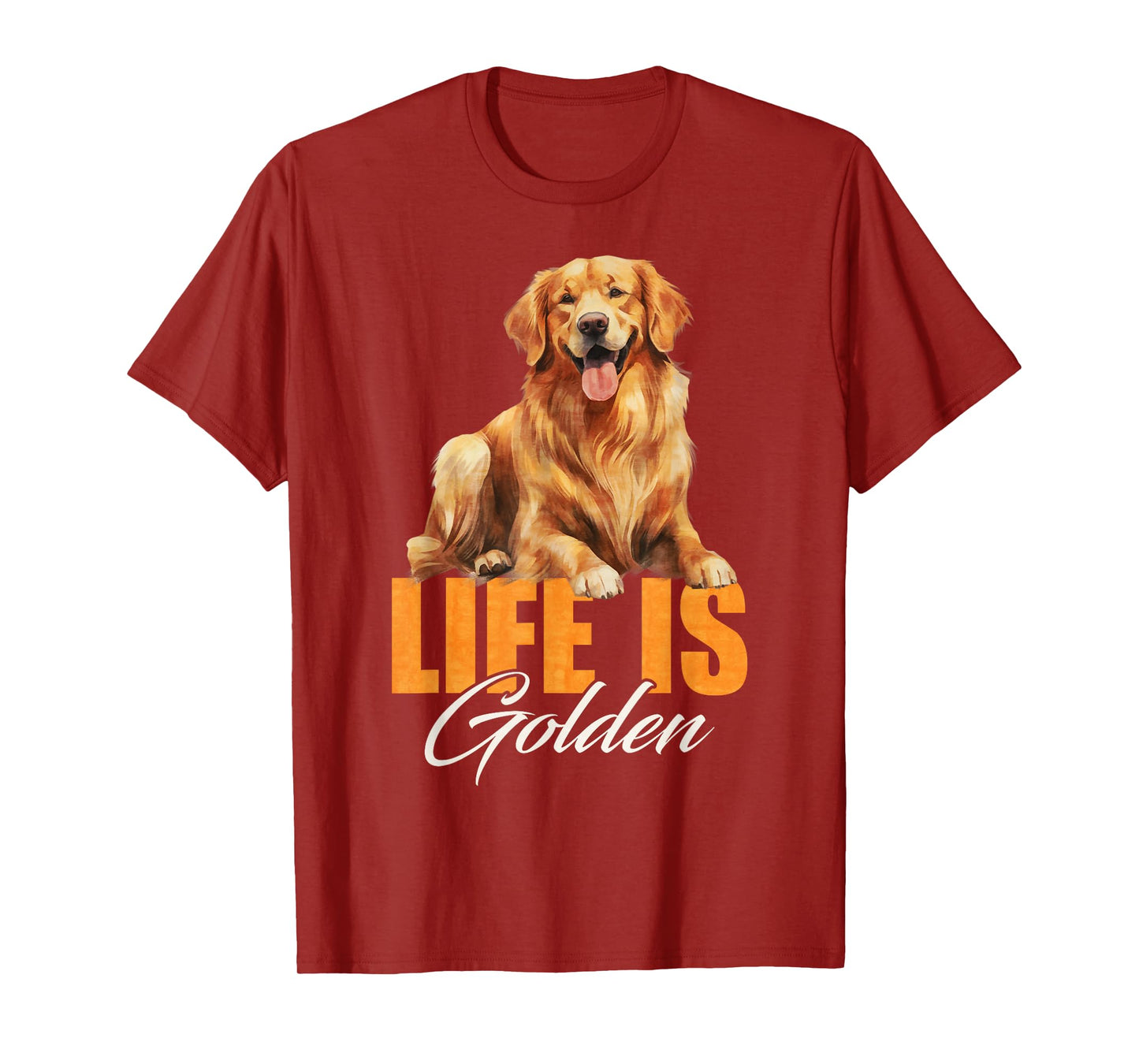 Life Is Golden Retriever Dog For Golden Owners Lover Men Women Girls Kids T-Shirt