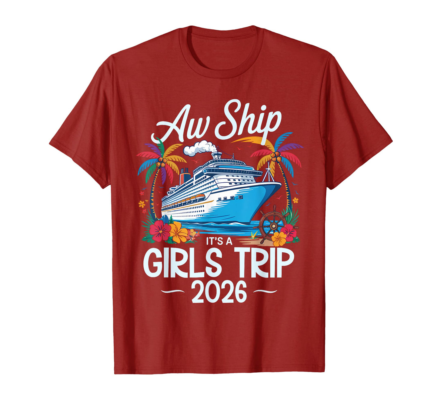 Aw Ship It's A Girls Trip 2026 Matching Cruise Trip Vacation T-Shirt