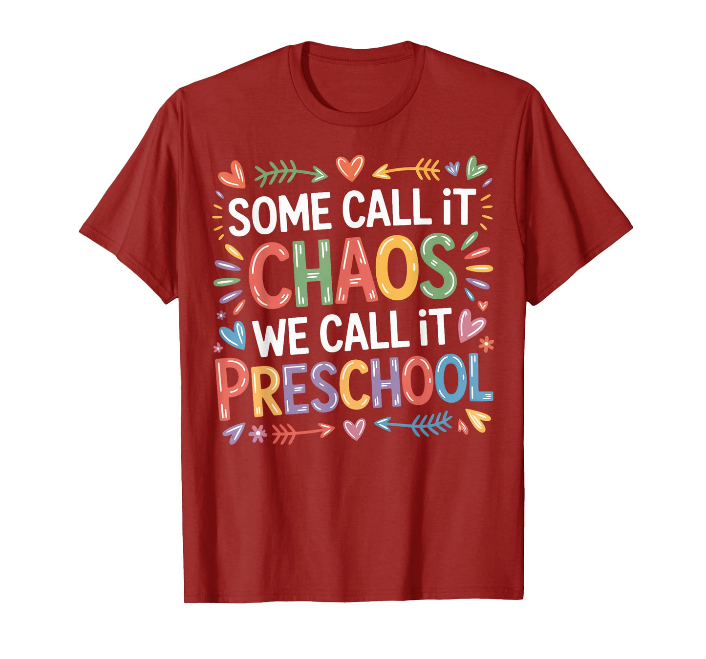 Preschool Life Some Call It Chaos We Call It T-Shirt