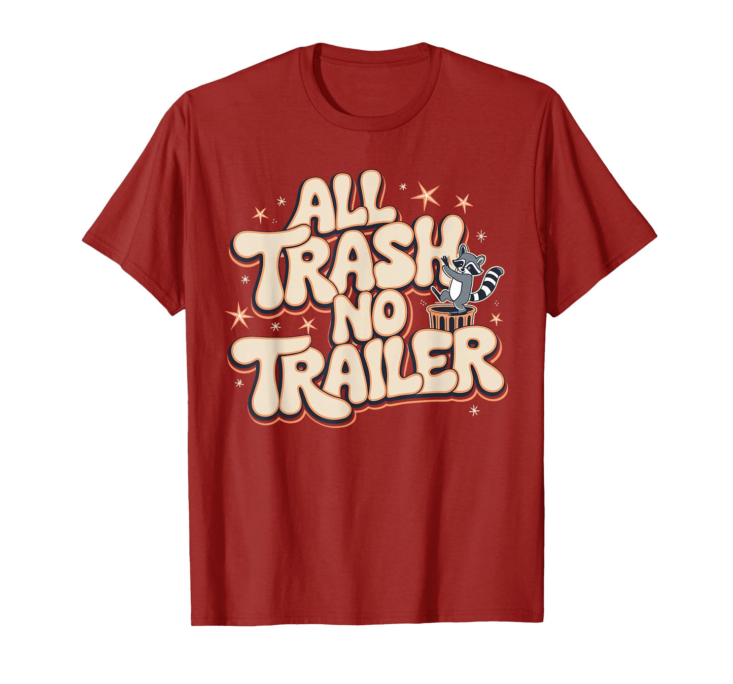 All Trash No Trailer T-Shirt