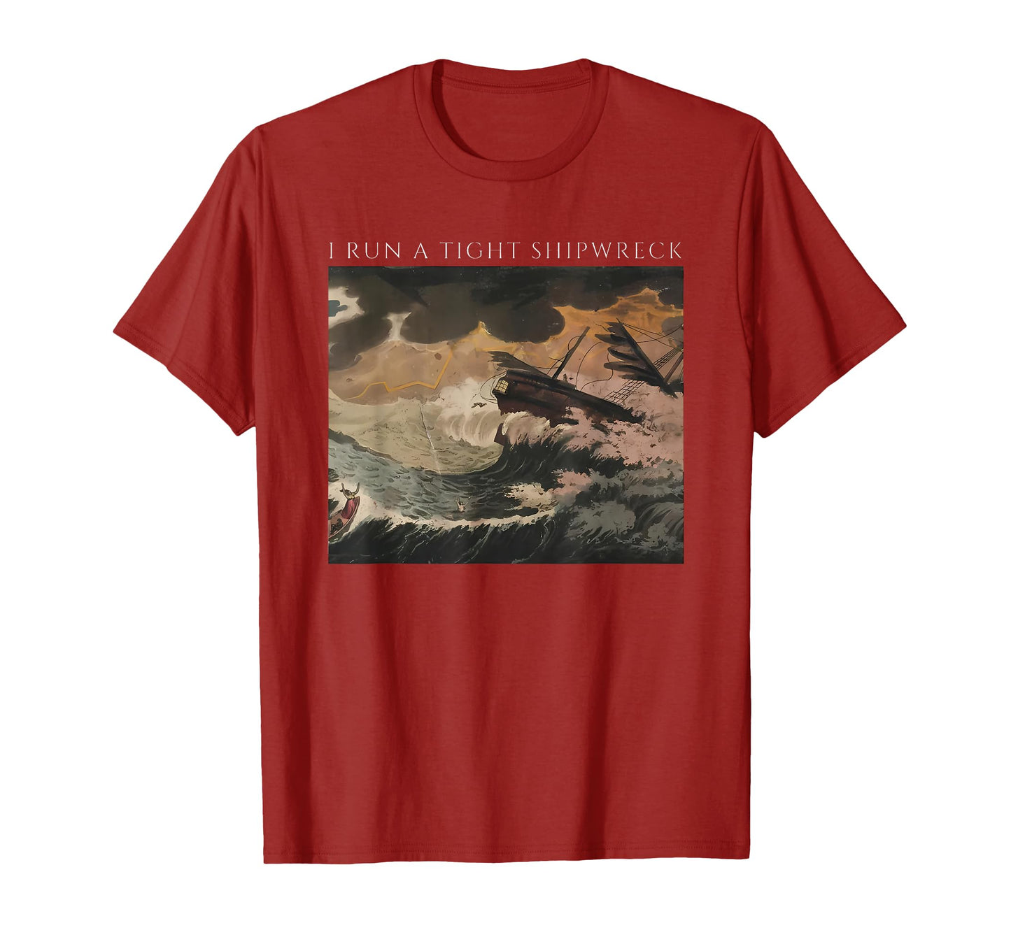 i Run a Tight Shipwreck T-Shirt