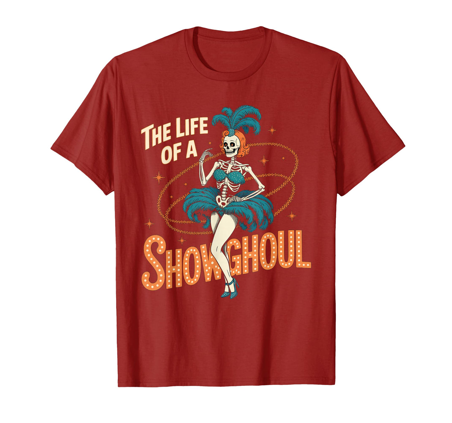 The Life of A Showghoul Retro Halloween Show Skeleton Girl T-Shirt