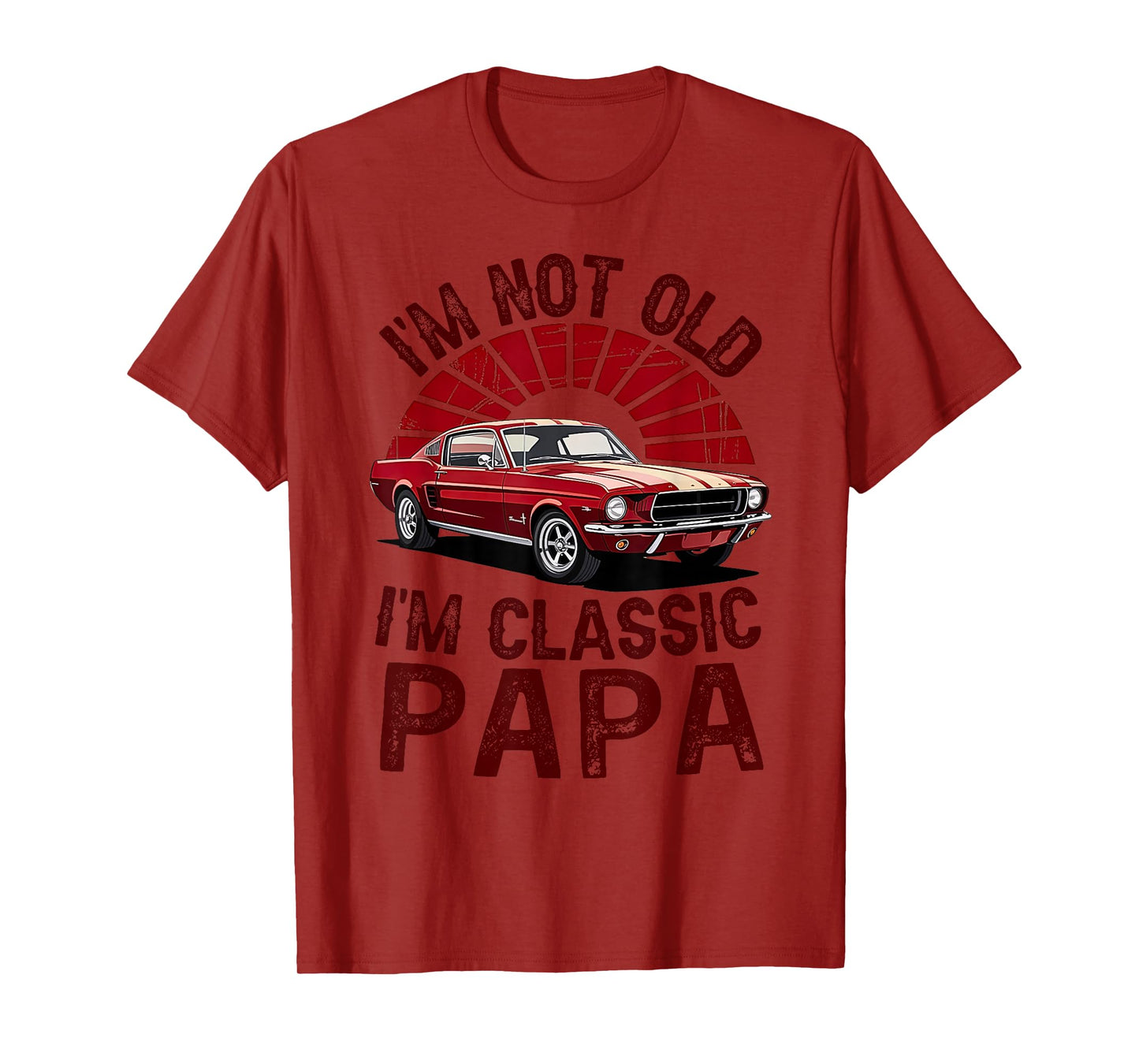 I’m Not Old I’m Classic Papa Retro Father’s Day Joke T-Shirt