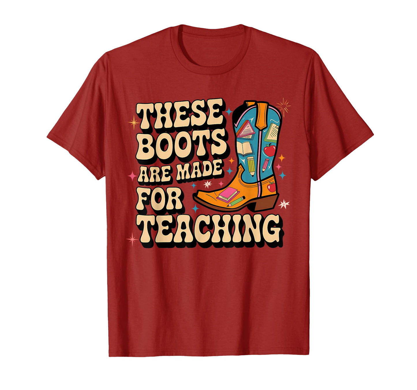 These Boots Are Made For Teaching Bruh We Back Teacher Funny T-Shirt