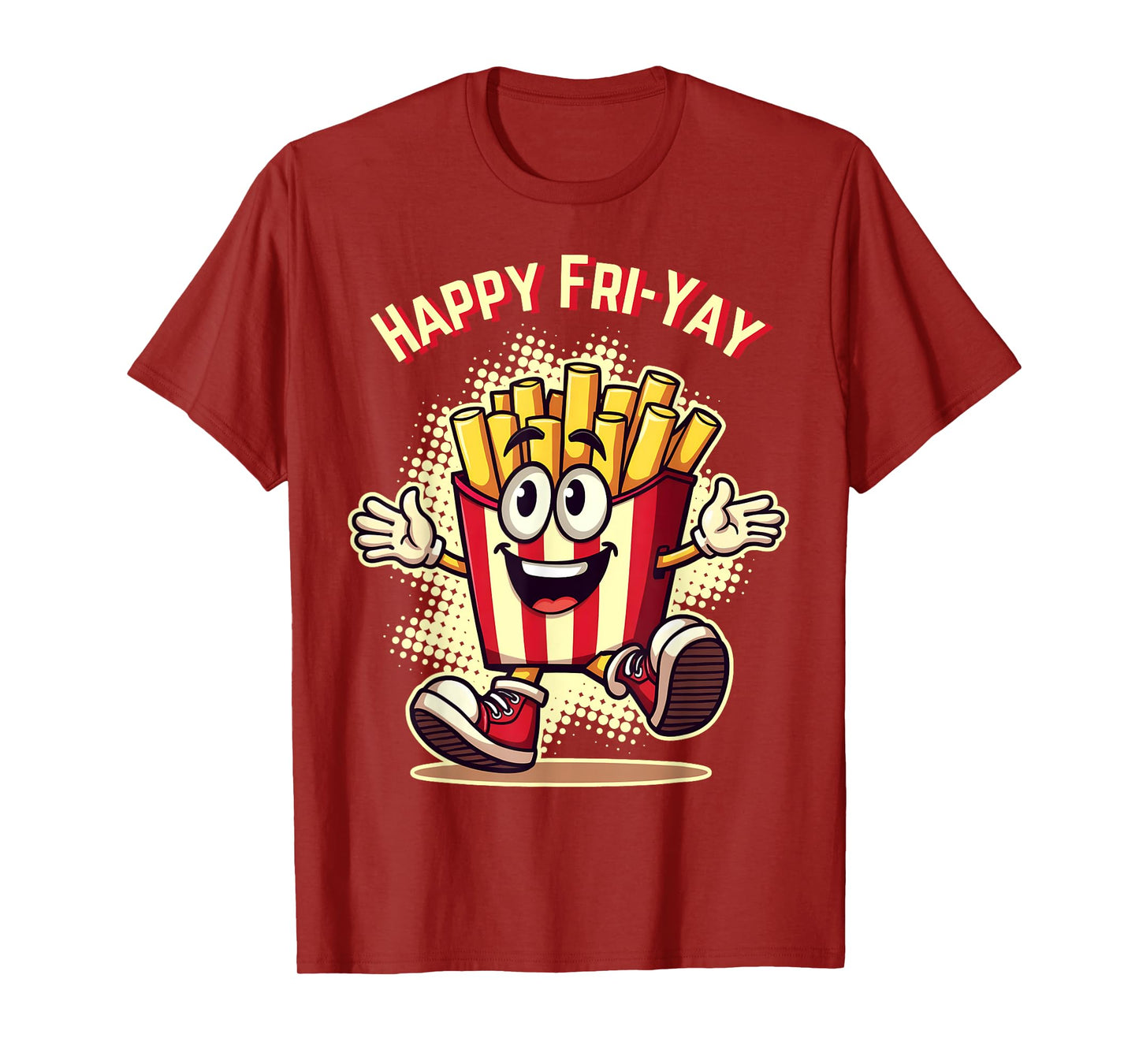Happy Fri Yay French Fries Teacher Life Friday Weekend Tee T-Shirt