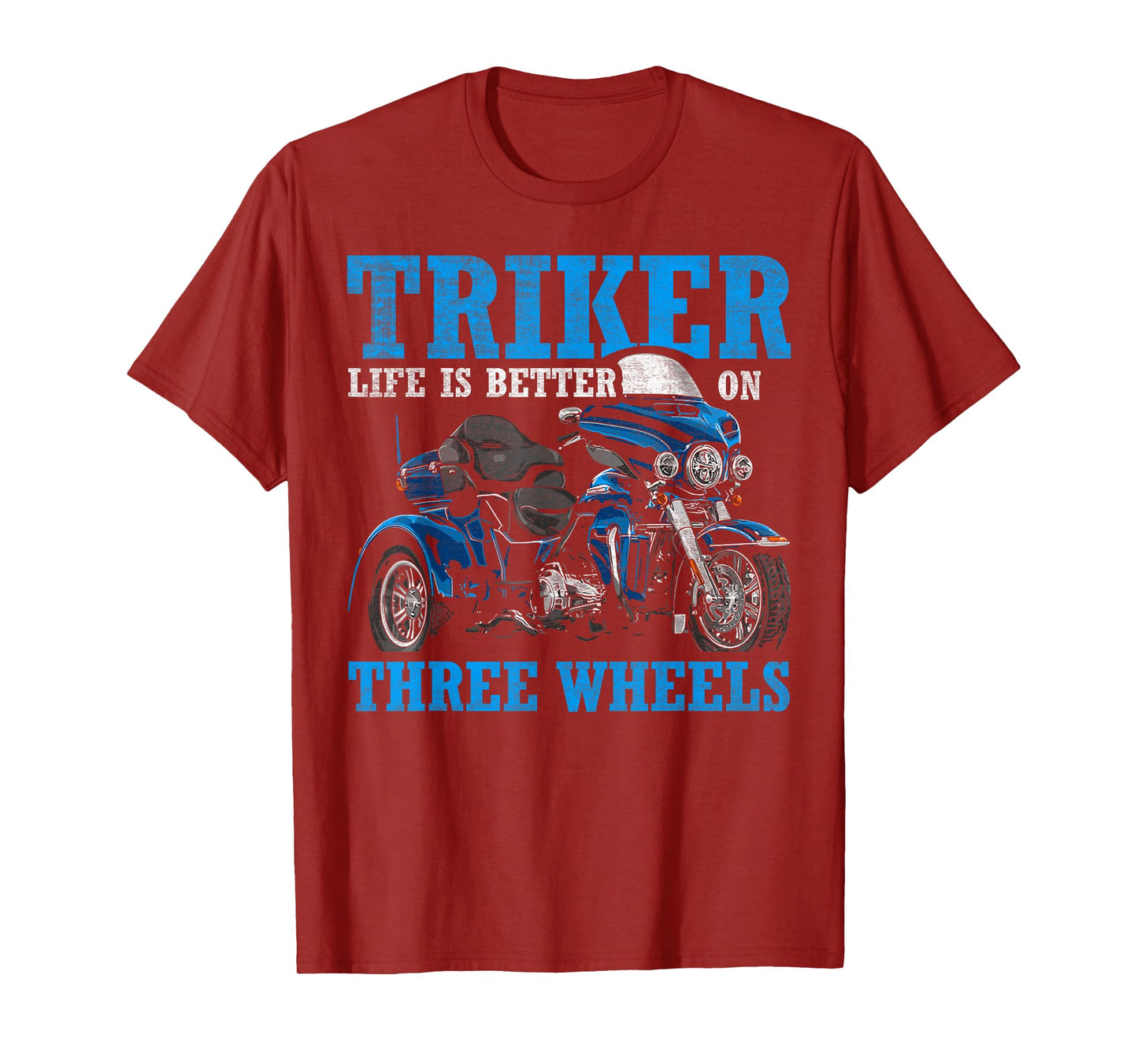 Triker - Life Is Better On Three Wheels - Motorcycle Trike T-Shirt