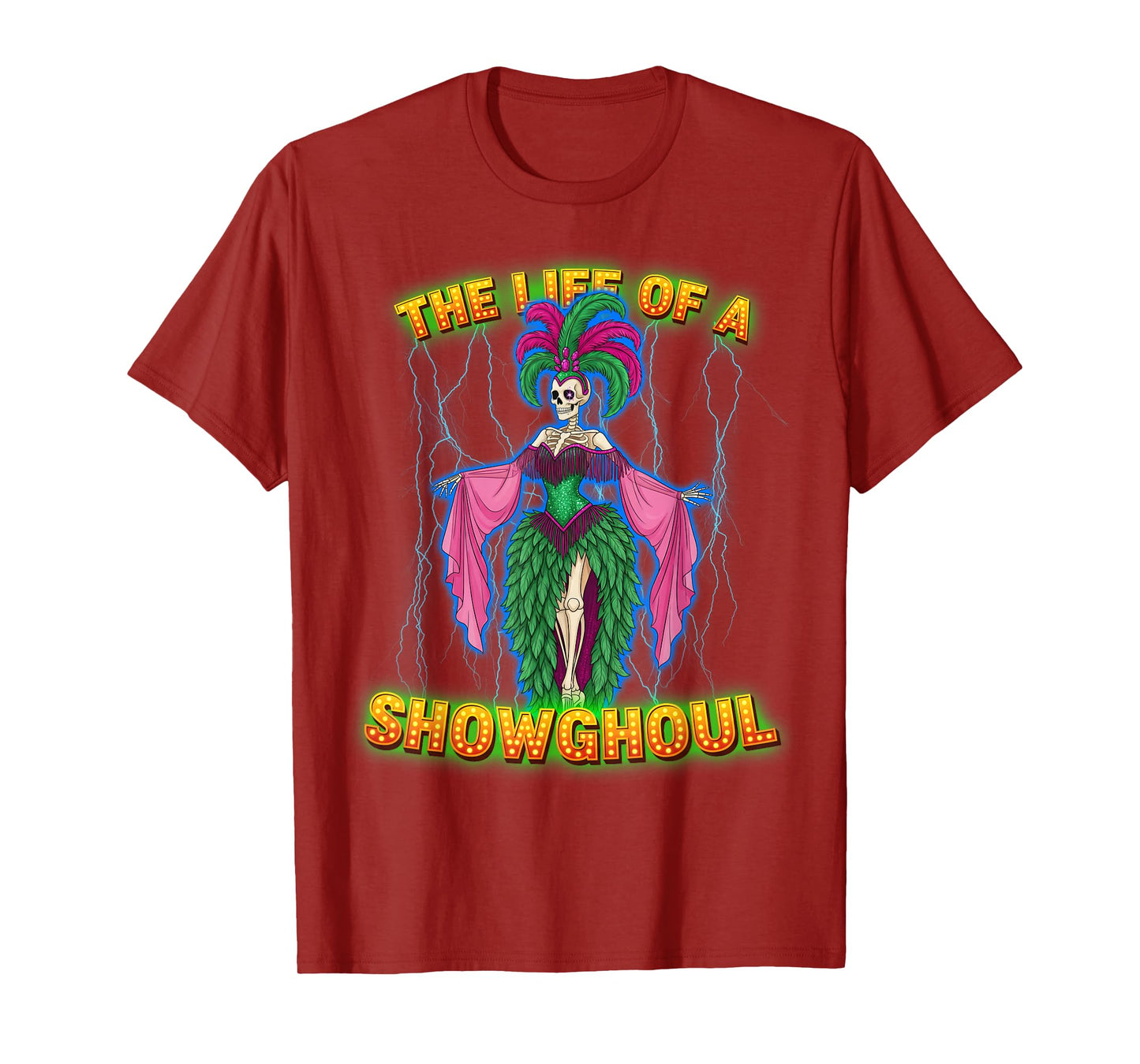 Life of a Showghoul Skeleton Performer Halloween Showgirl T-Shirt