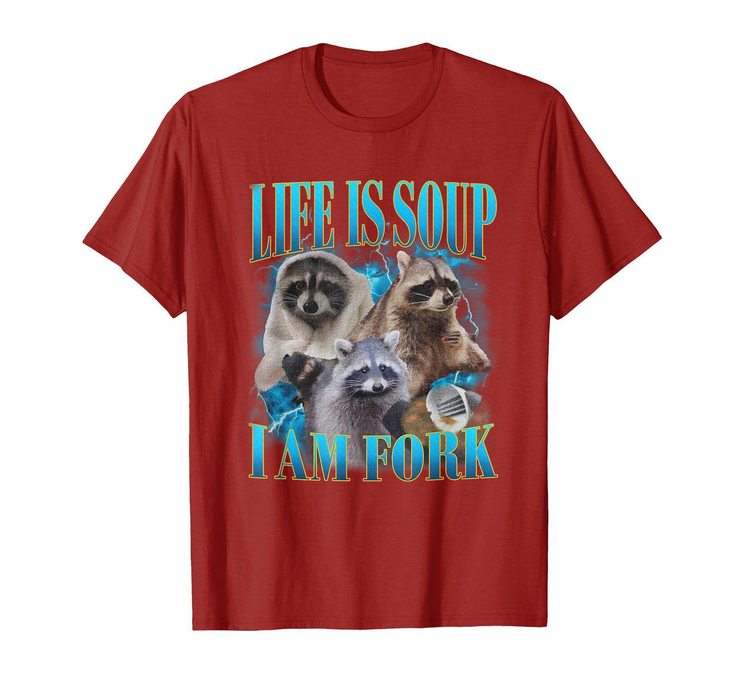 Funny Raccoon Life Is Soup I Am Fork Absurd Racoon Meme T-Shirt