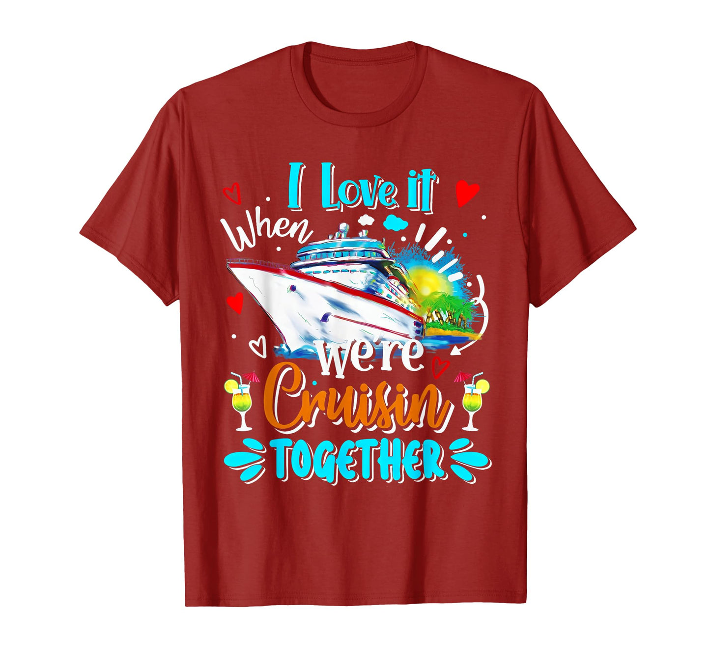 Cruise Vintage I Love It When We're Cruisin Together T-Shirt