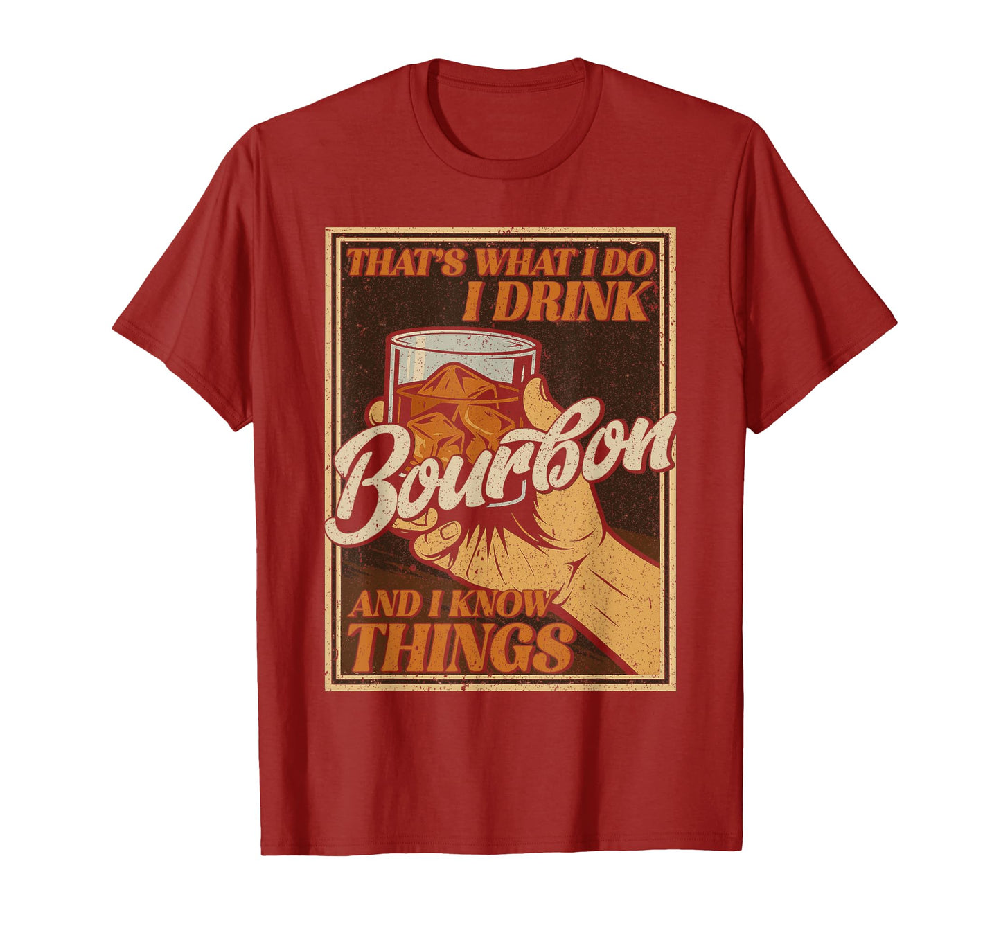 That's What I Do I Drink Bourbon And I Know Things Whiskey T-Shirt