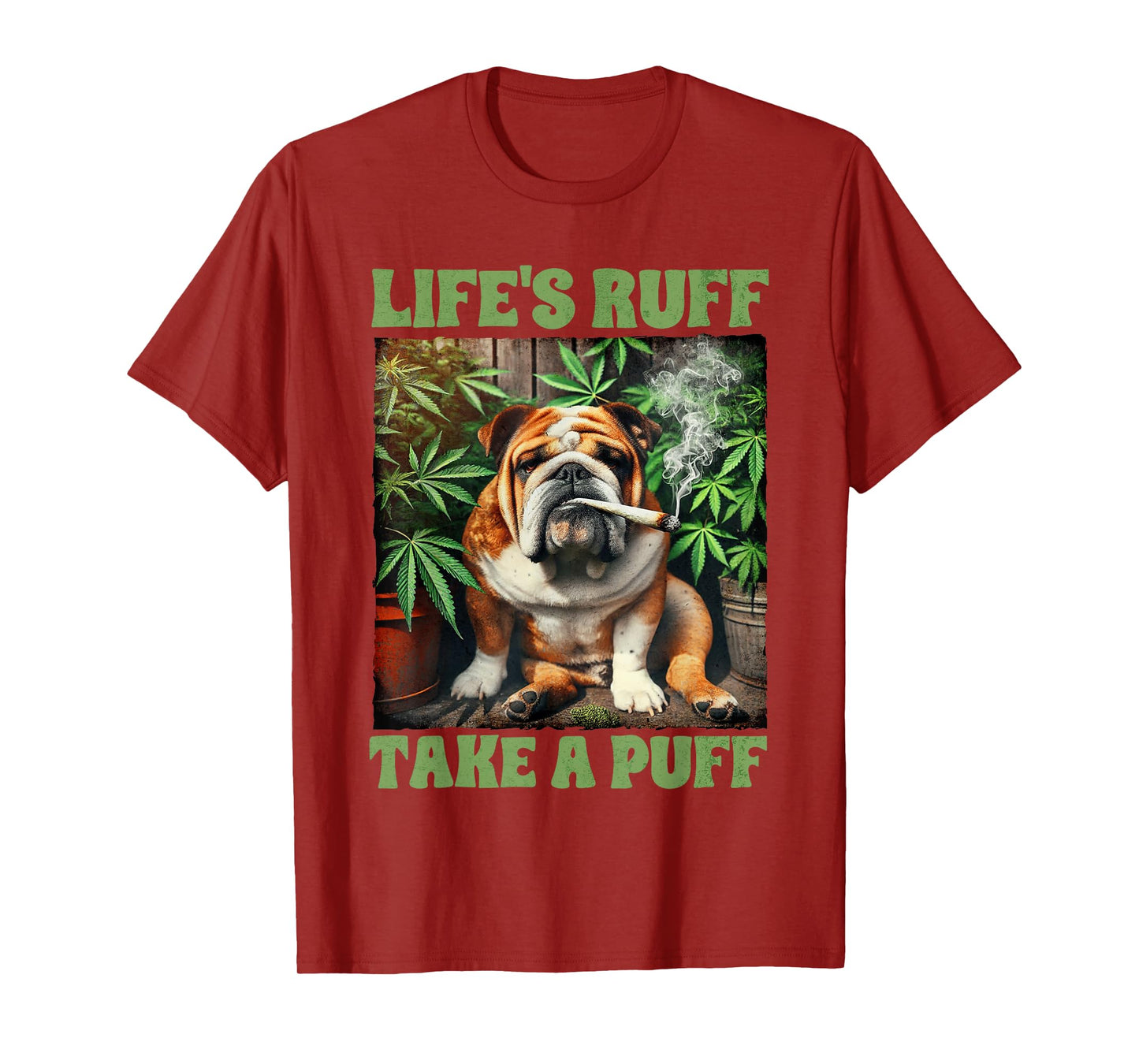 Bulldog Smoking Weed Cannabis 420 Life's Ruff Take A Puff T-Shirt
