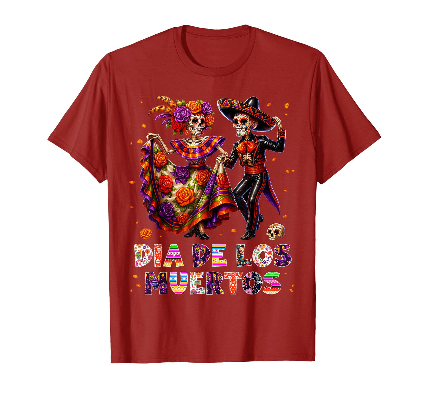 Dia De Los Muertos Skeleton Dancing Day The Dead Men Women T-Shirt