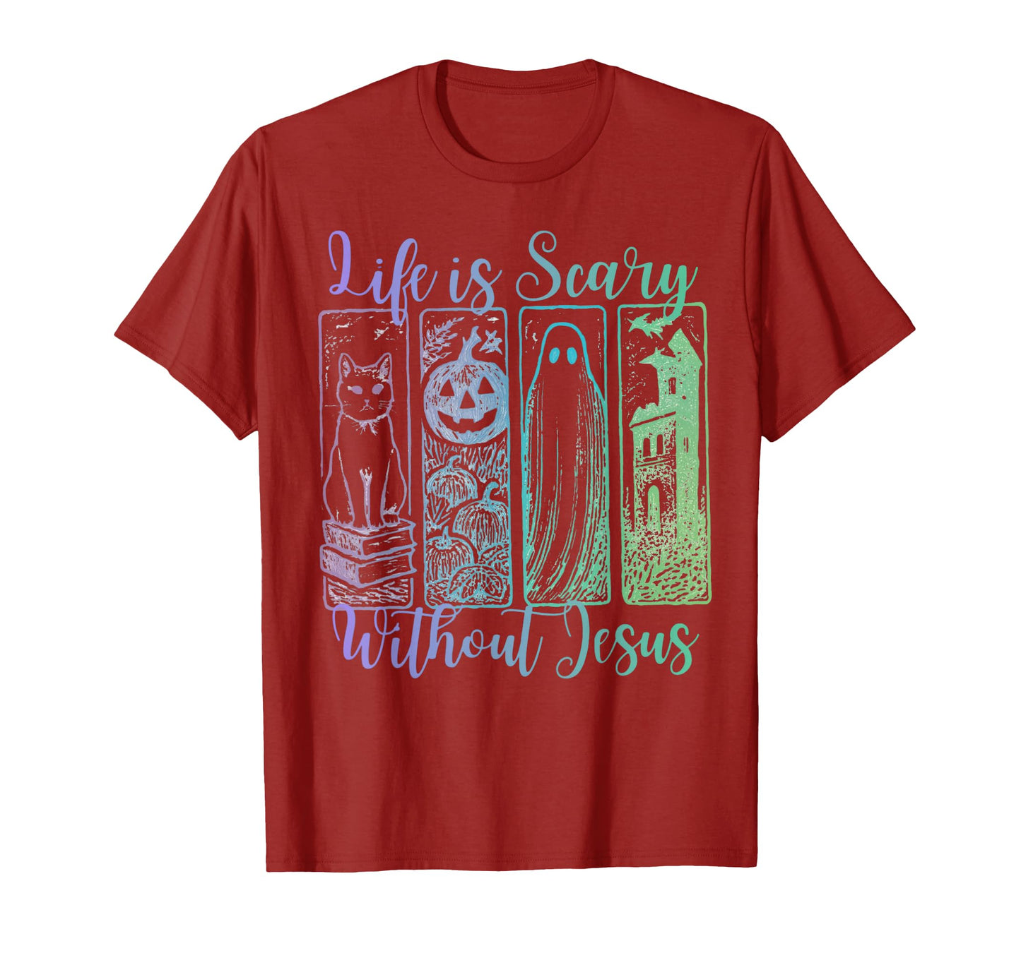 Life Is Scary Without Jesus Christian Halloween Faith T-Shirt
