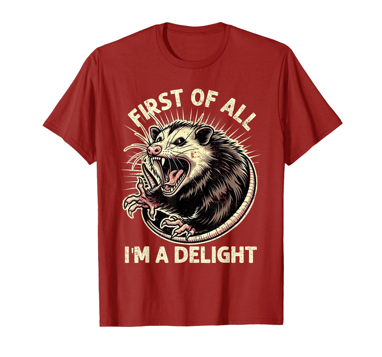 First Of All I'm A Delight Sarcastic Possum Angry Opossum T-Shirt