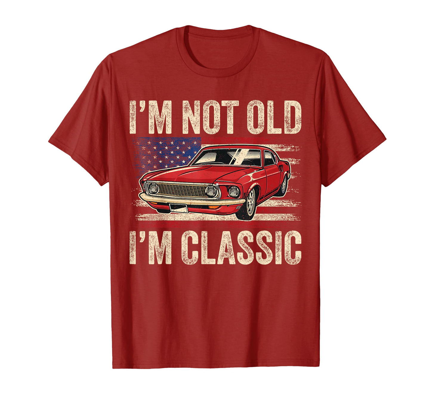 I'm Not Old I'm Classic Car Vintage Men Dad Father's Day T-Shirt