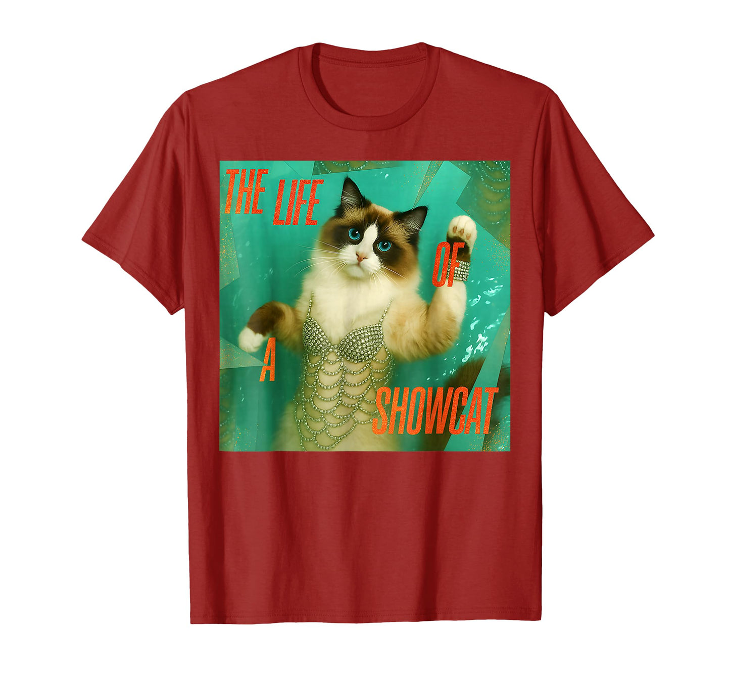 The Life of a Showcat Funny Costume Y2k Trendy Showcat 2025 T-Shirt